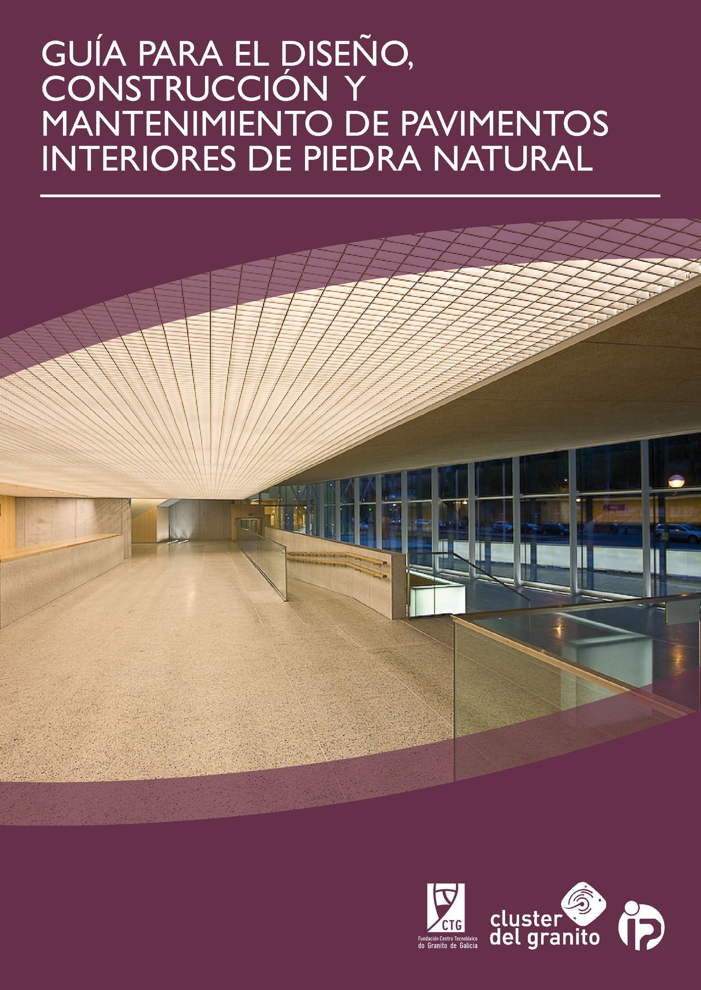 GUÍA PARA EL DISEÑO, CONSTRUCCIÓN Y MANTENIMIENTO DE PAVIMENTOS INTERIORES DE PIEDRA NATURAL