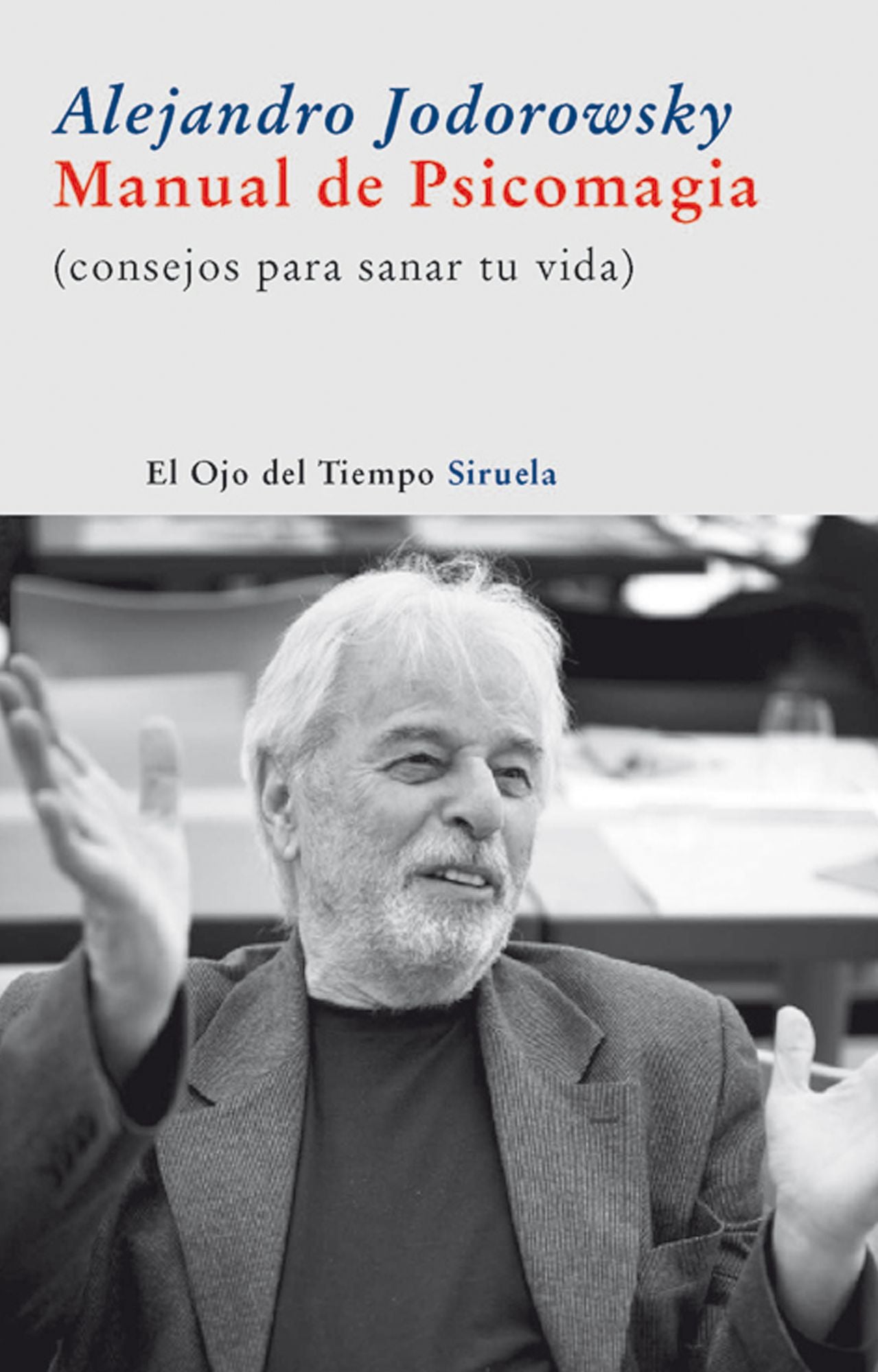 Manual de Psicomagia: Consejos para sanar tu vida