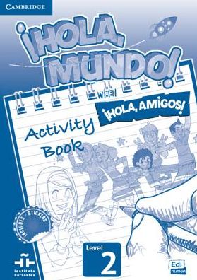 Hola, Mundo!, Hola, Amigos! Level 2 Activity Book