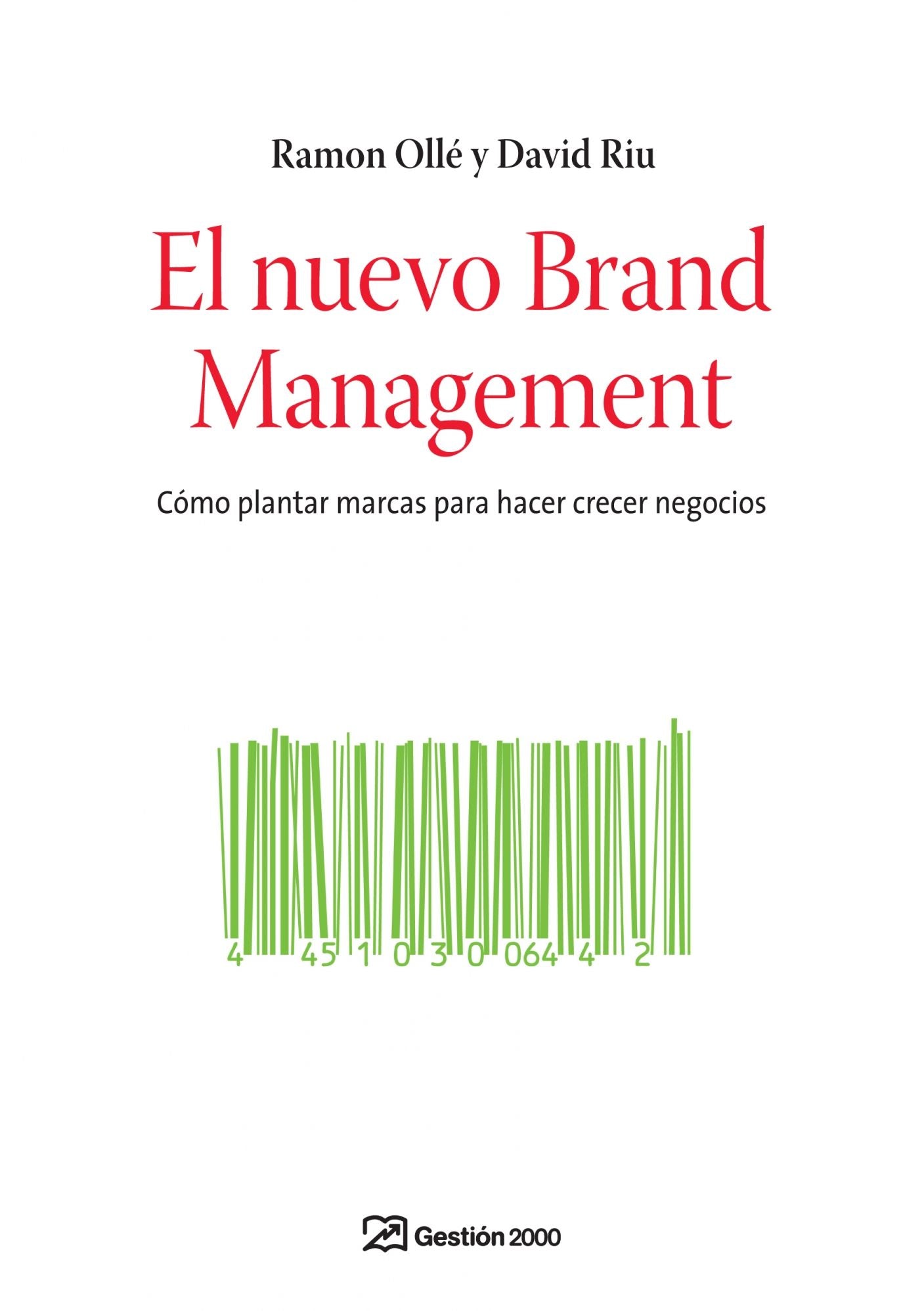 El nuevo Brand Management: Cómo plantar marcas para hacer crecer negocios