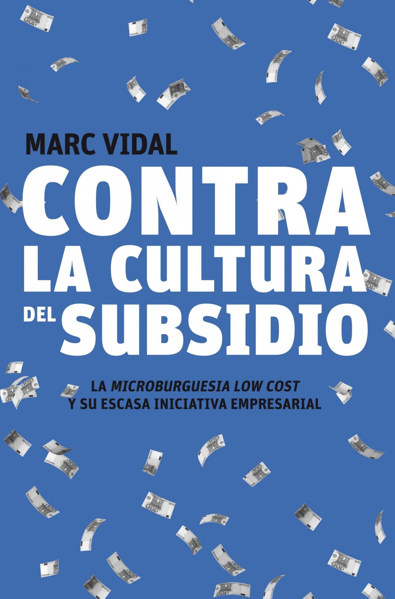 Contra la cultura del subsidio: La microburguesía low cost y su escasa iniciativa empresarial