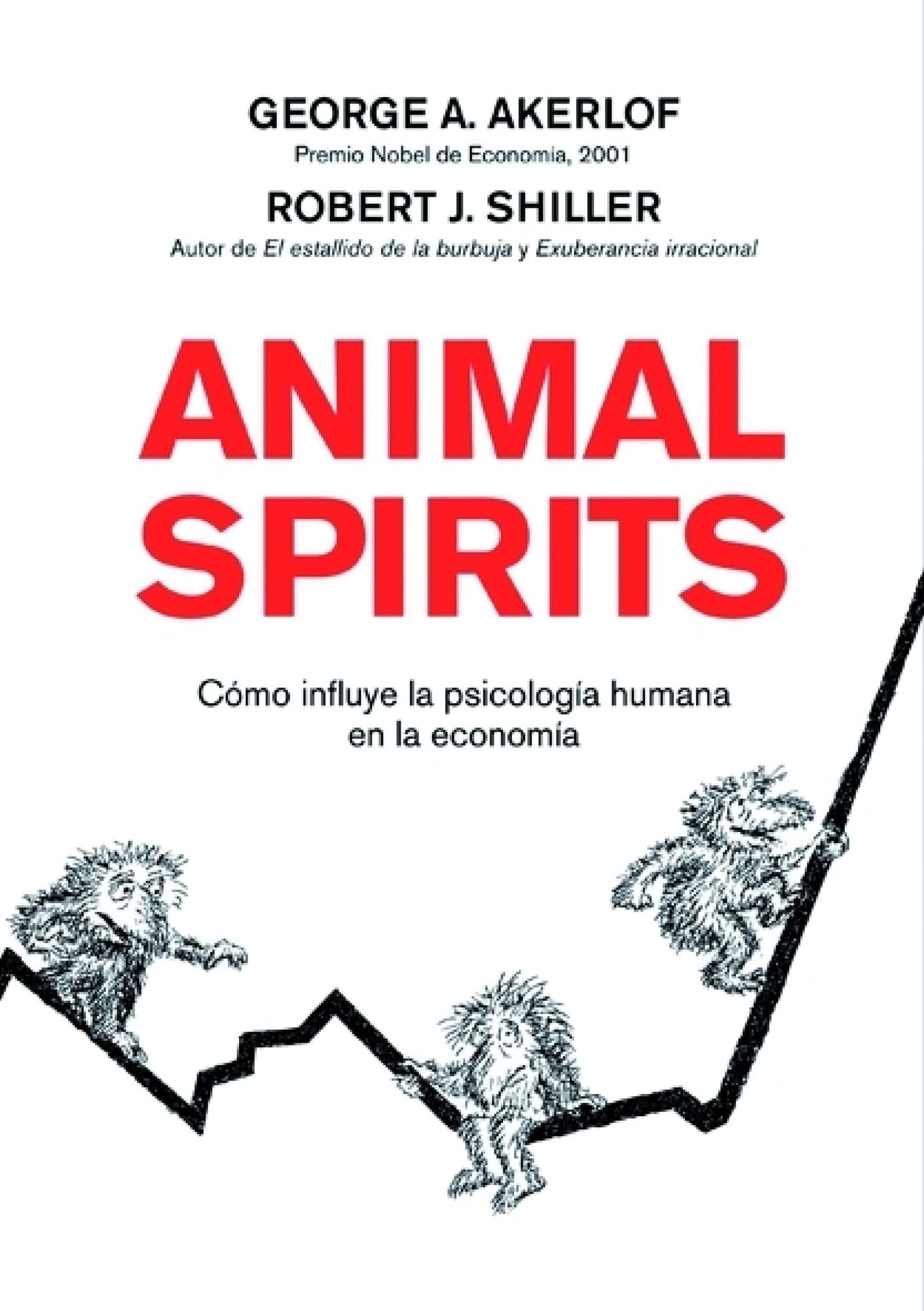 Animal Spirits: Cómo influye la psicología humana en la economía