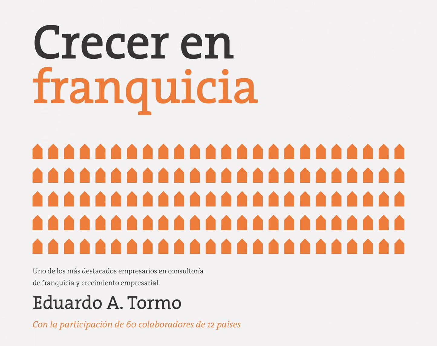 Crecer en franquicia: El método FRQ de creación de negocios en franquicia