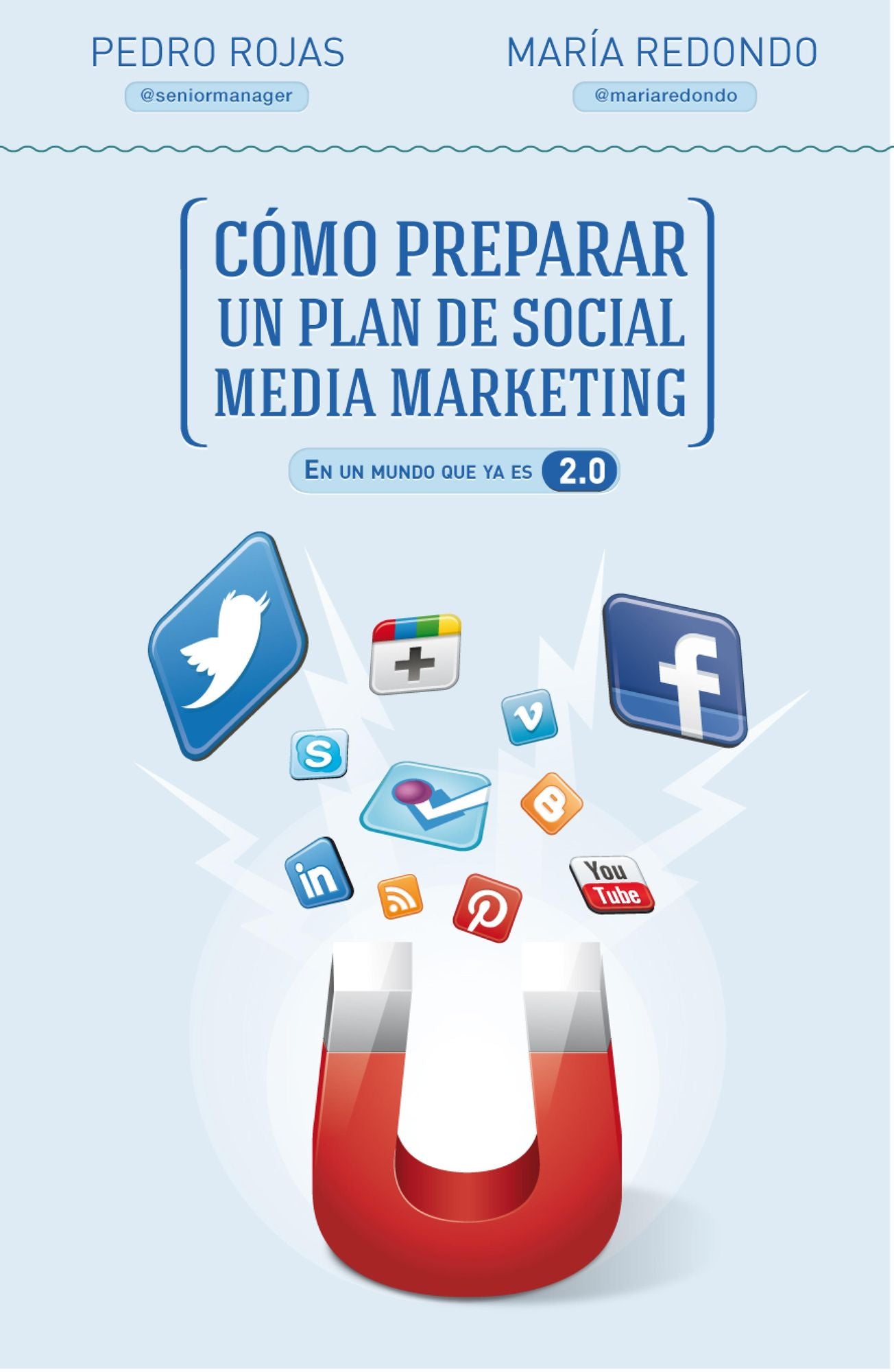 Cómo preparar un plan de social media marketing: En un mundo que ya es 2.0