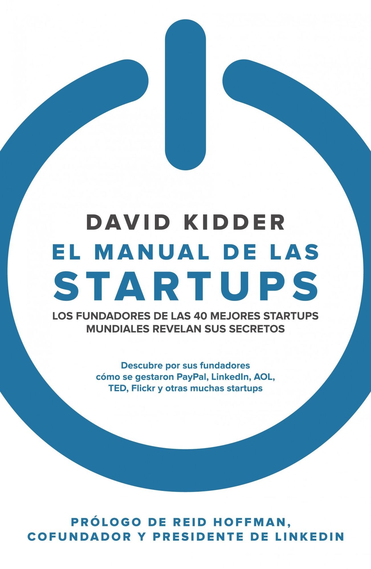 El manual de las startups: Los fundadores de las 40 mejores startups mundiales revelan sus secretos