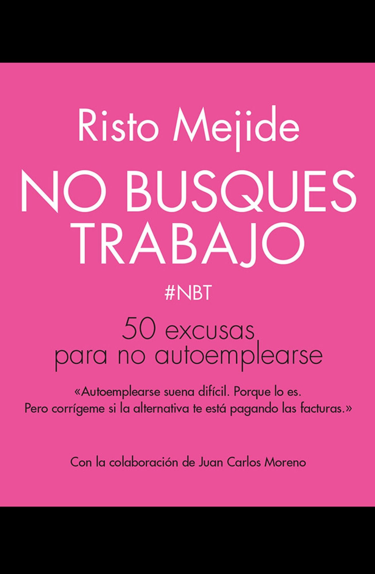 No busques trabajo: 50 excusas para no autoemplearse