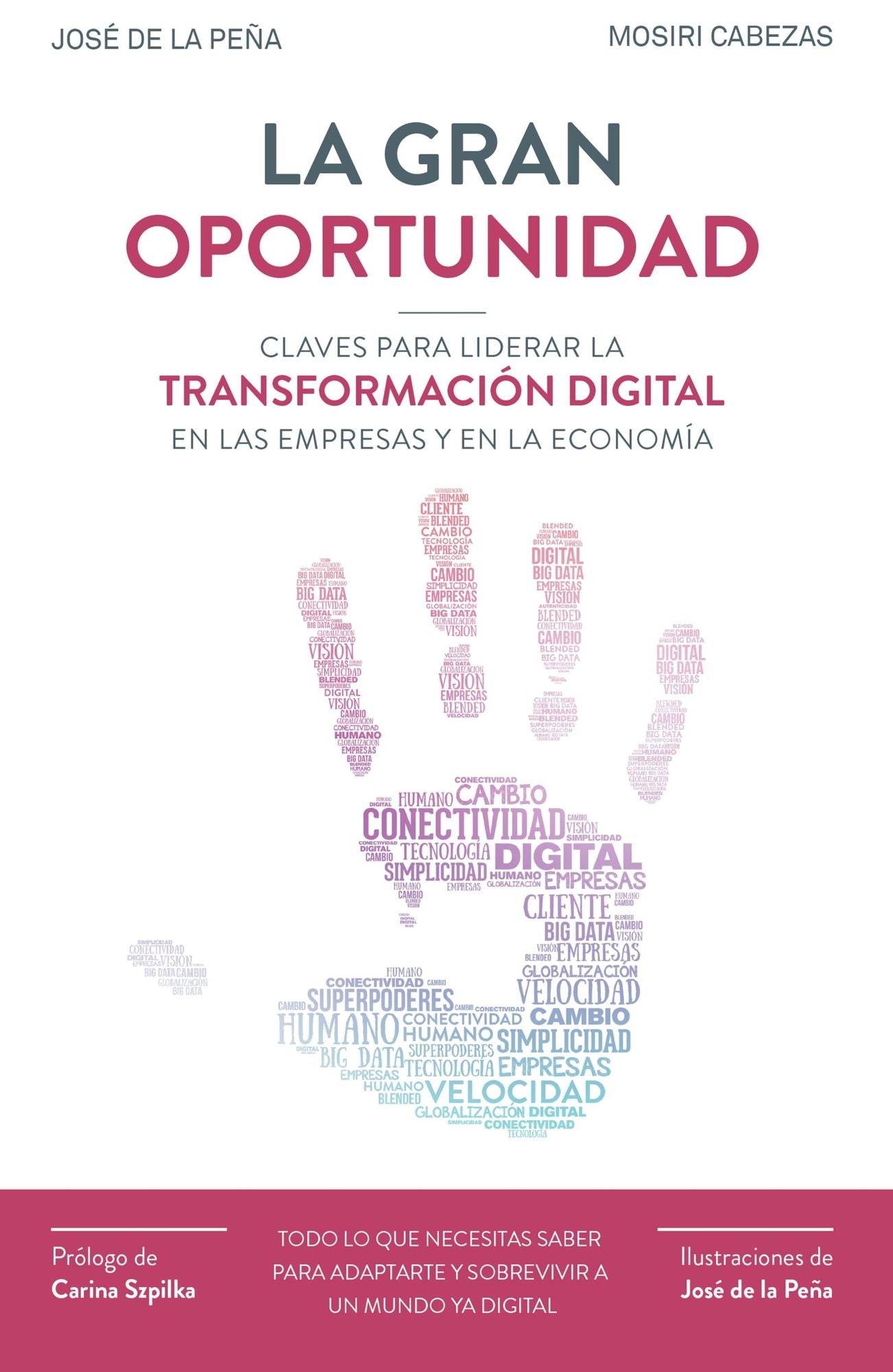 La gran oportunidad: Claves para liderar la transformación digital en las empresas y en la economía