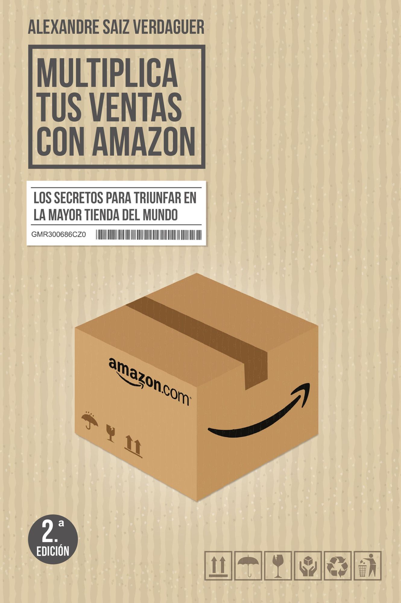 Multiplica tus ventas con Amazon: Los secretos para triunfar en la mayor tienda del mundo
