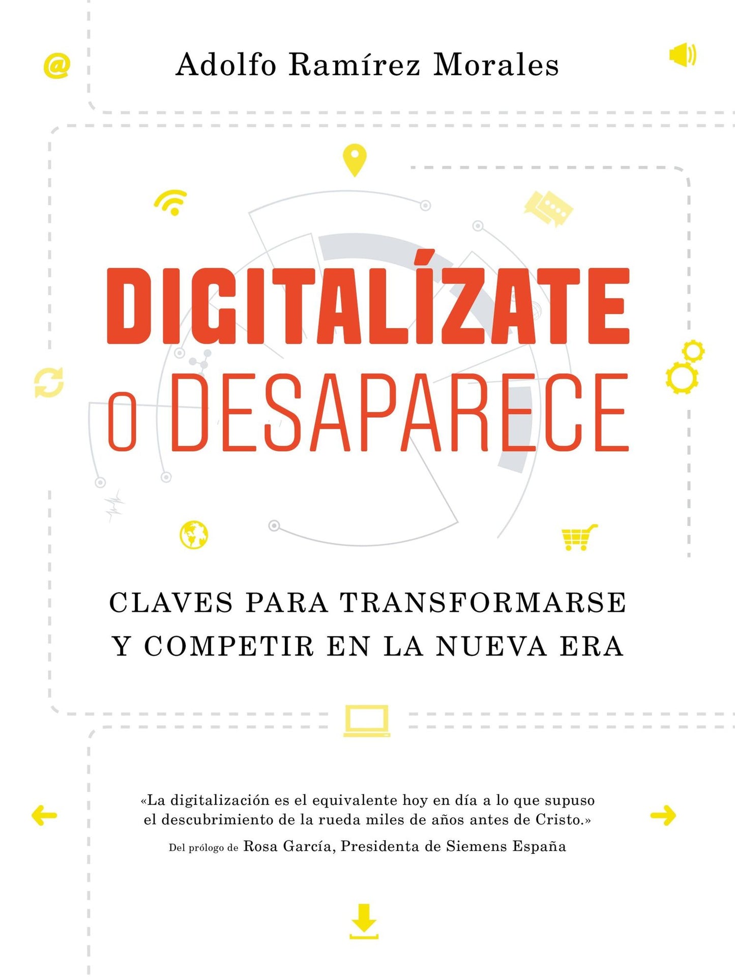 Digitalízate o desaparece: Claves para transformarse y competir en la nueva era