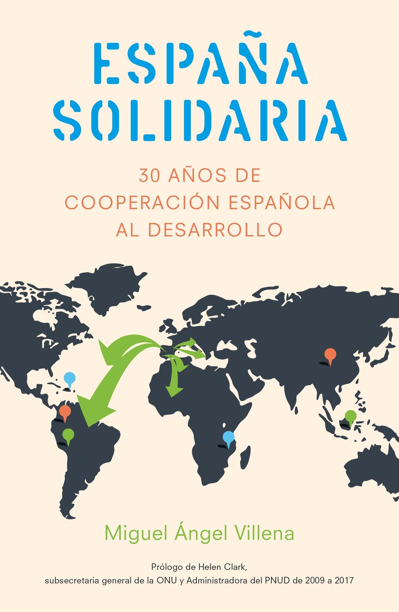 España solidaria: Historia de la cooperación española al desarrollo (1986-2016)