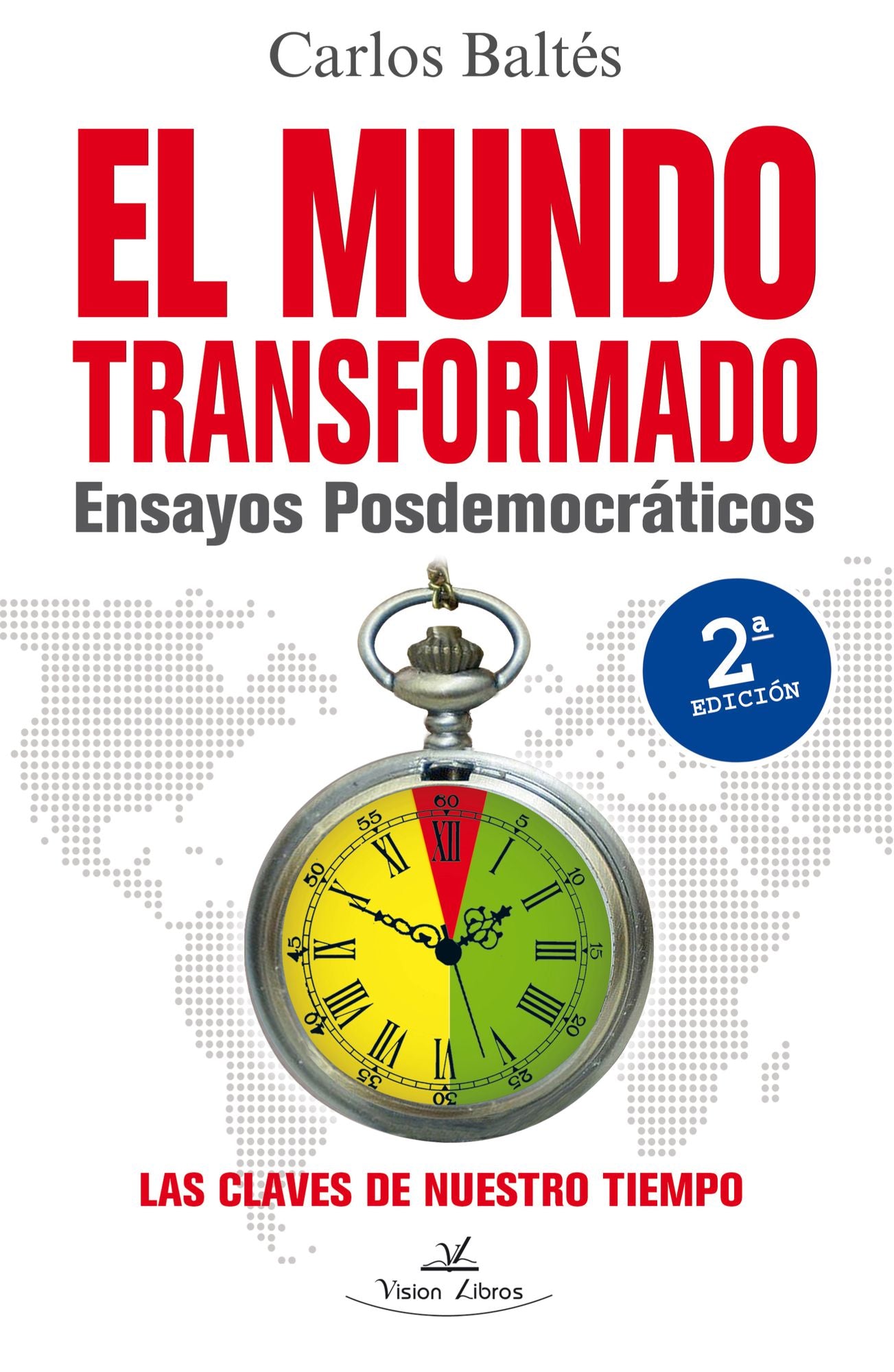 El mundo transformado. 2 edición. Ensayos posdemocráticos: Ensayos posdemocráticos