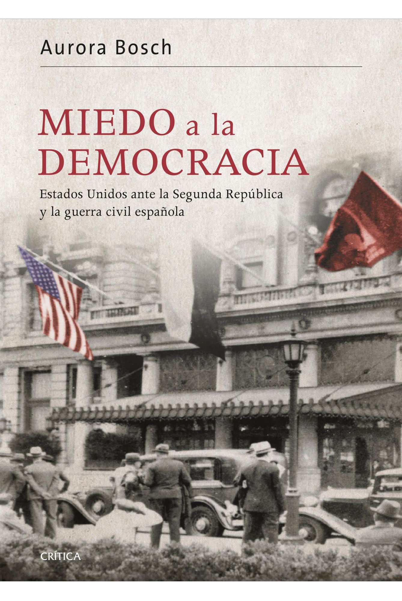 Miedo a la democracia: Estados Unidos ante la Segunda República y la guerra civil española