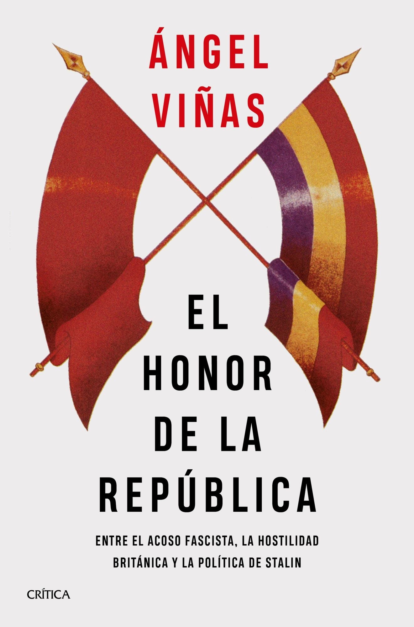El honor de la República: Entre el acoso fascista, la hostilidad británica y la política de Stalin