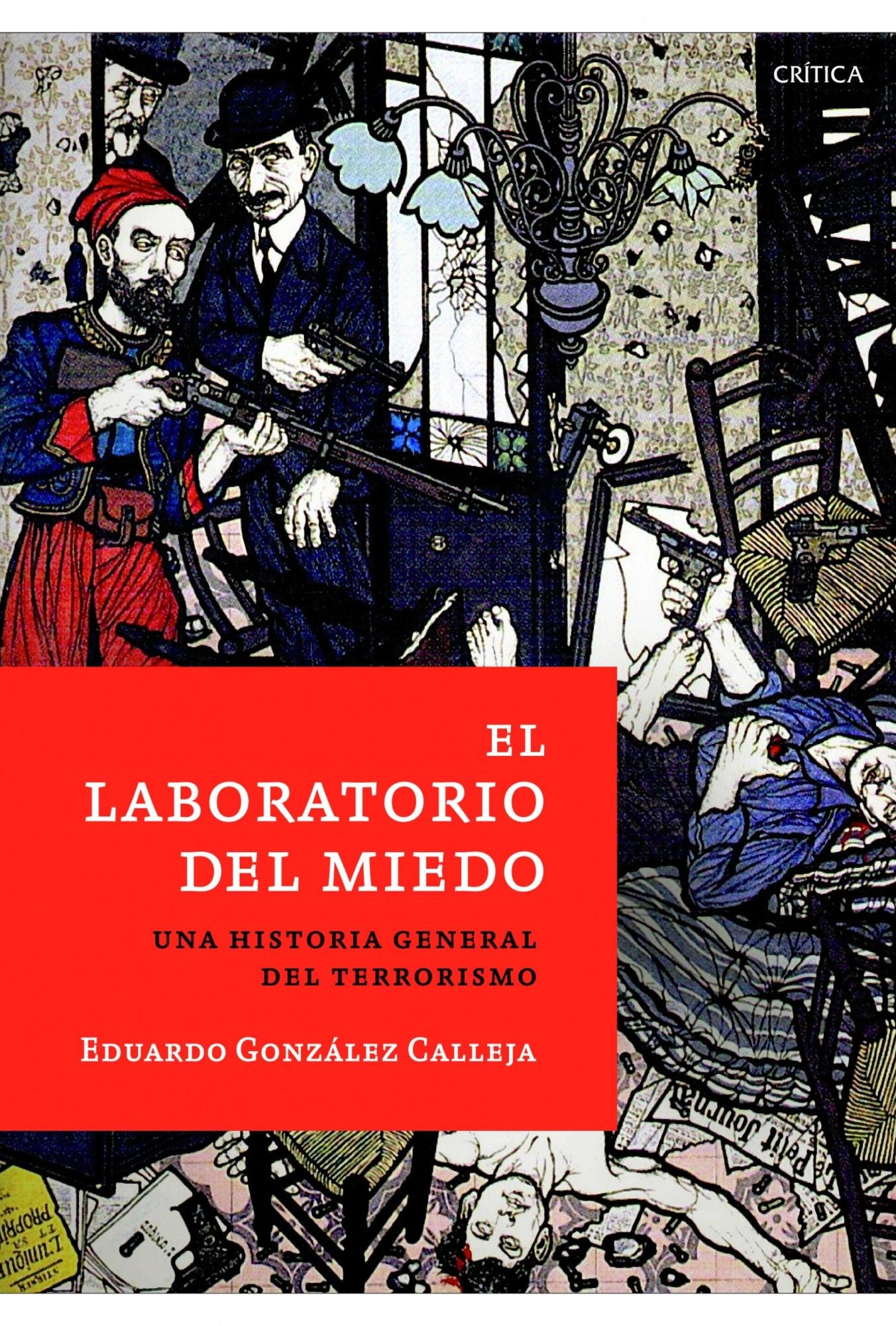 El laboratorio del miedo: Una historia general del terrorismo, de los sicarios a Al Qa'ida