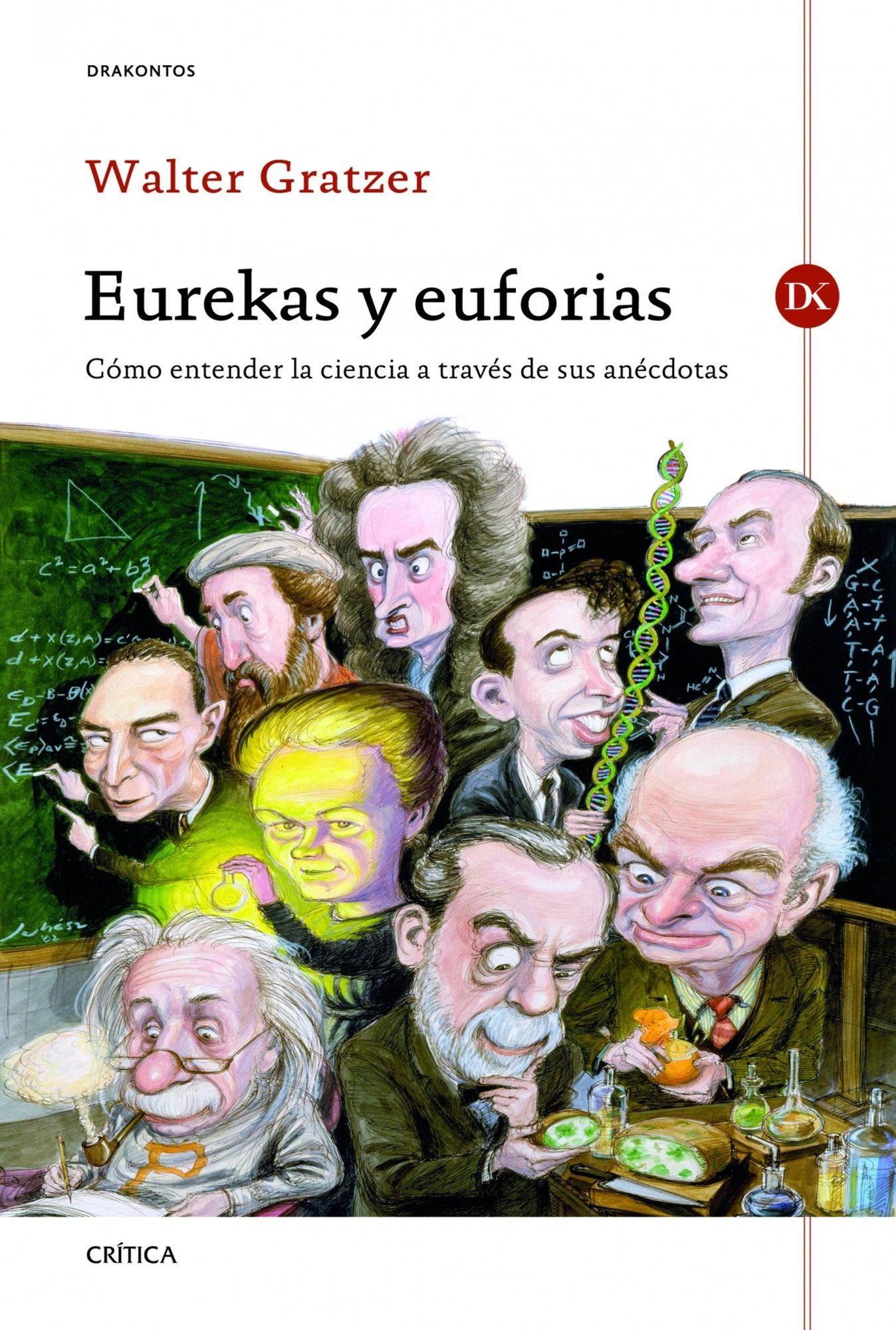 Eurekas y Euforias: Cómo entender la ciencia a través de sus anécdotas