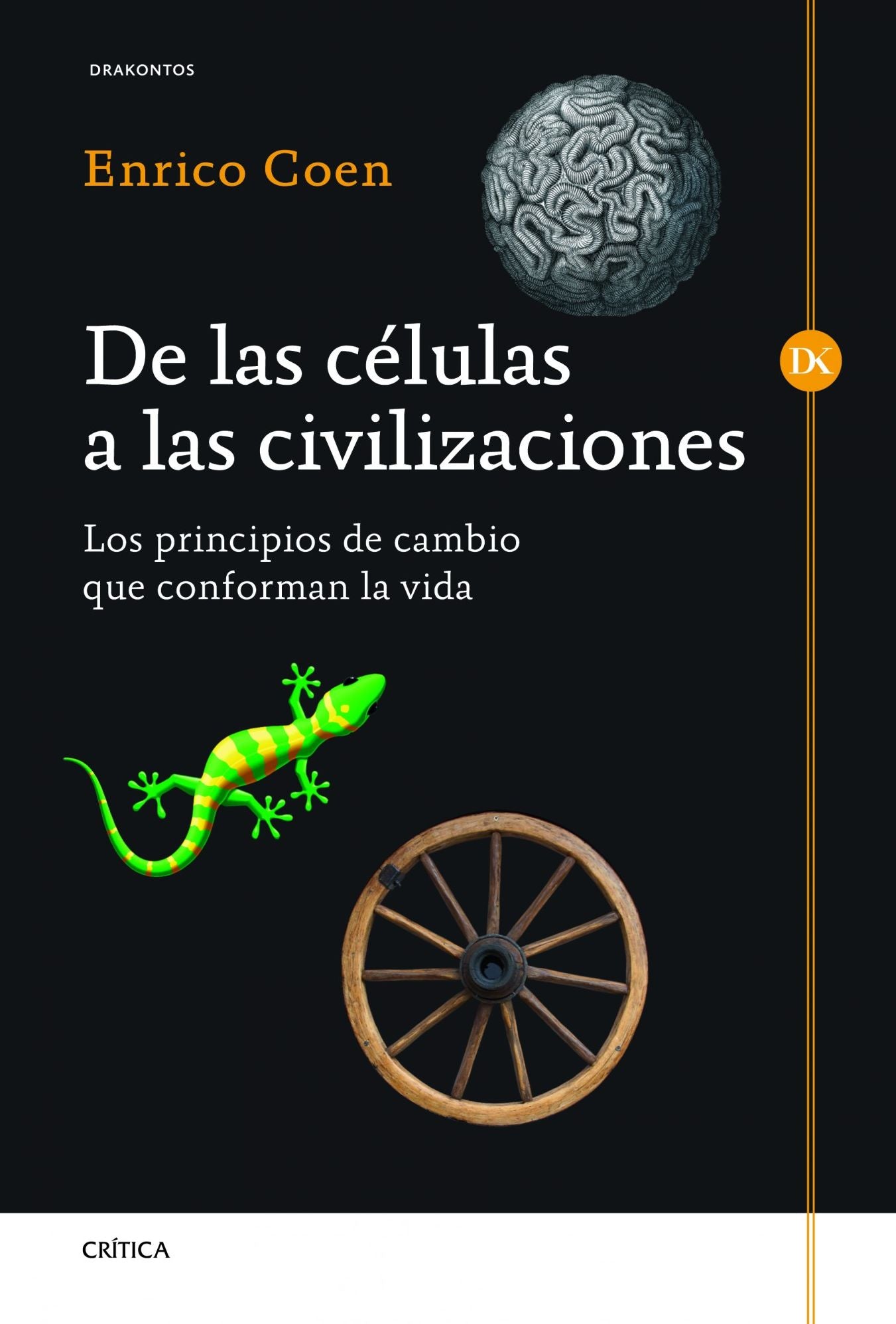 De las células a las civilizaciones: Los principios de cambio que conforman la vida