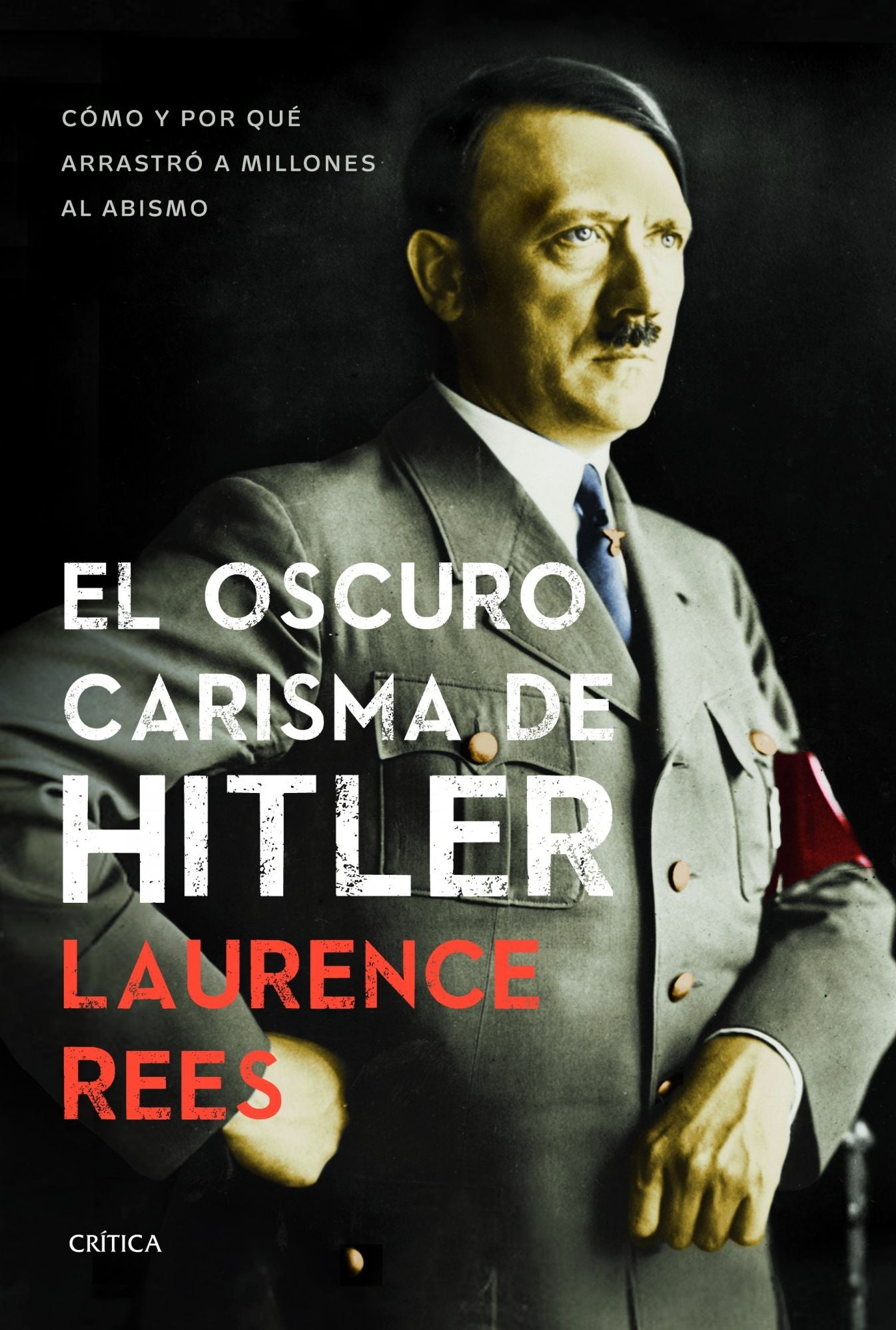 El oscuro carisma de Hitler: Cómo y por qué arrastró a millones al abismo