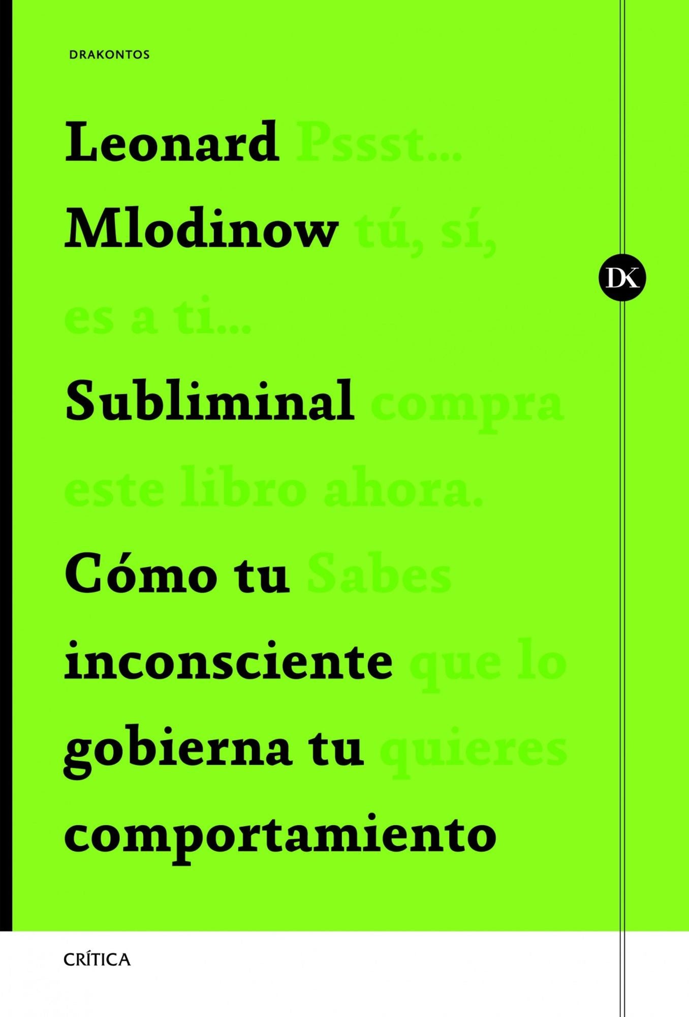 Subliminal: Cómo tu inconsciente gobierna tu comportamiento
