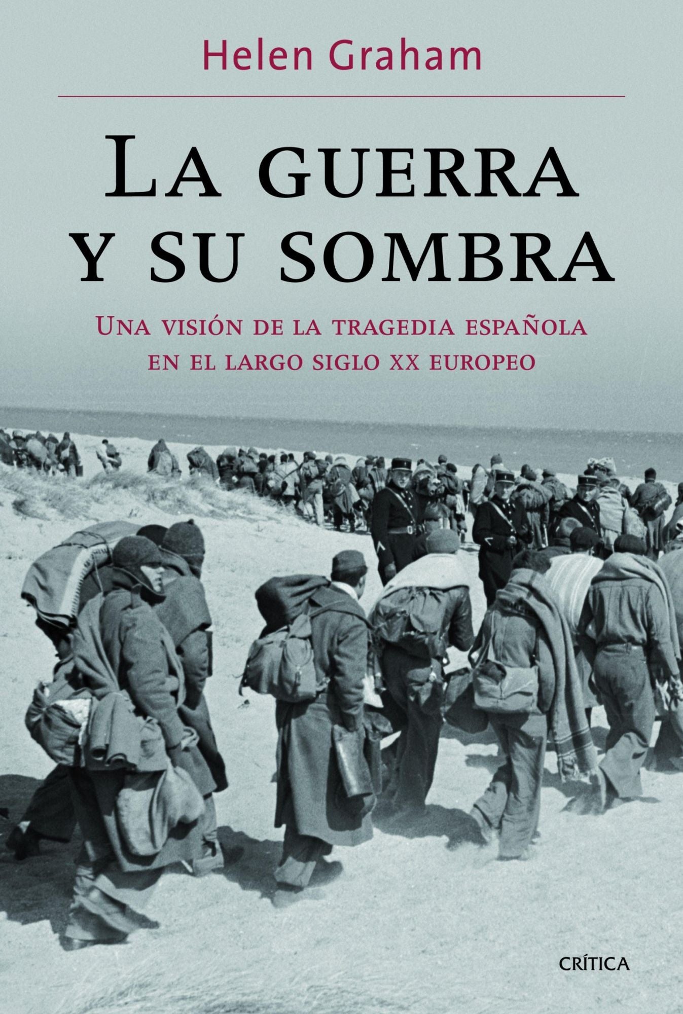 La guerra y su sombra: Una visión de la tragedia española en el largo siglo XX europeo