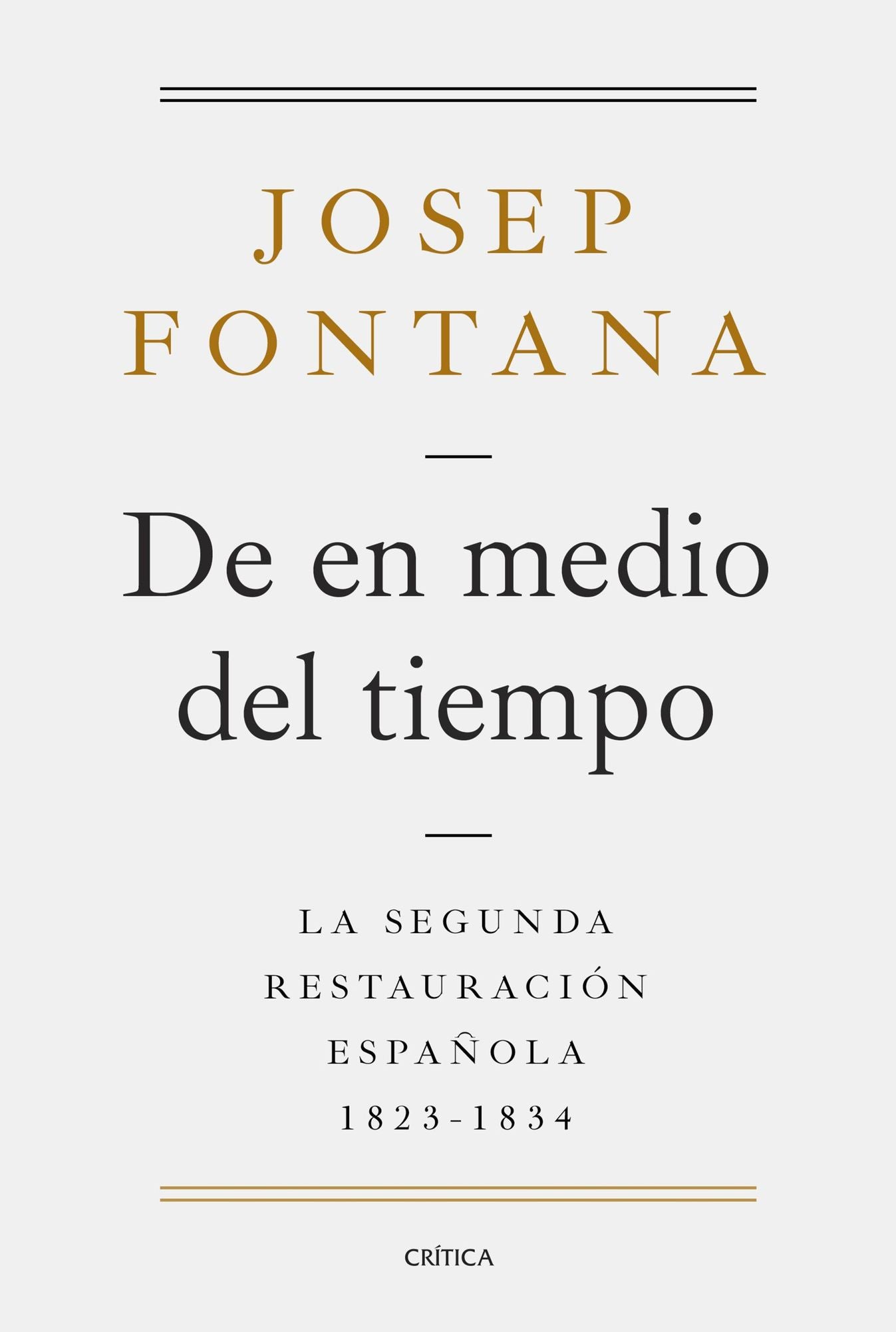 De en medio del tiempo: La segunda restauración española, 1823-1834