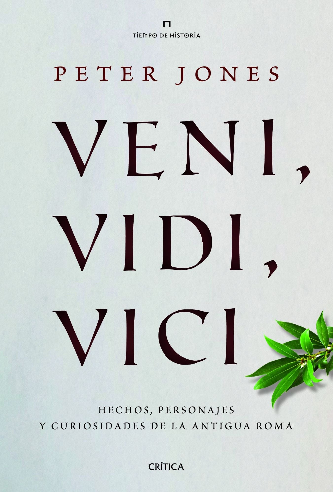 Veni, vidi, vici: Hechos, personajes y curiosidades de la antigua Roma