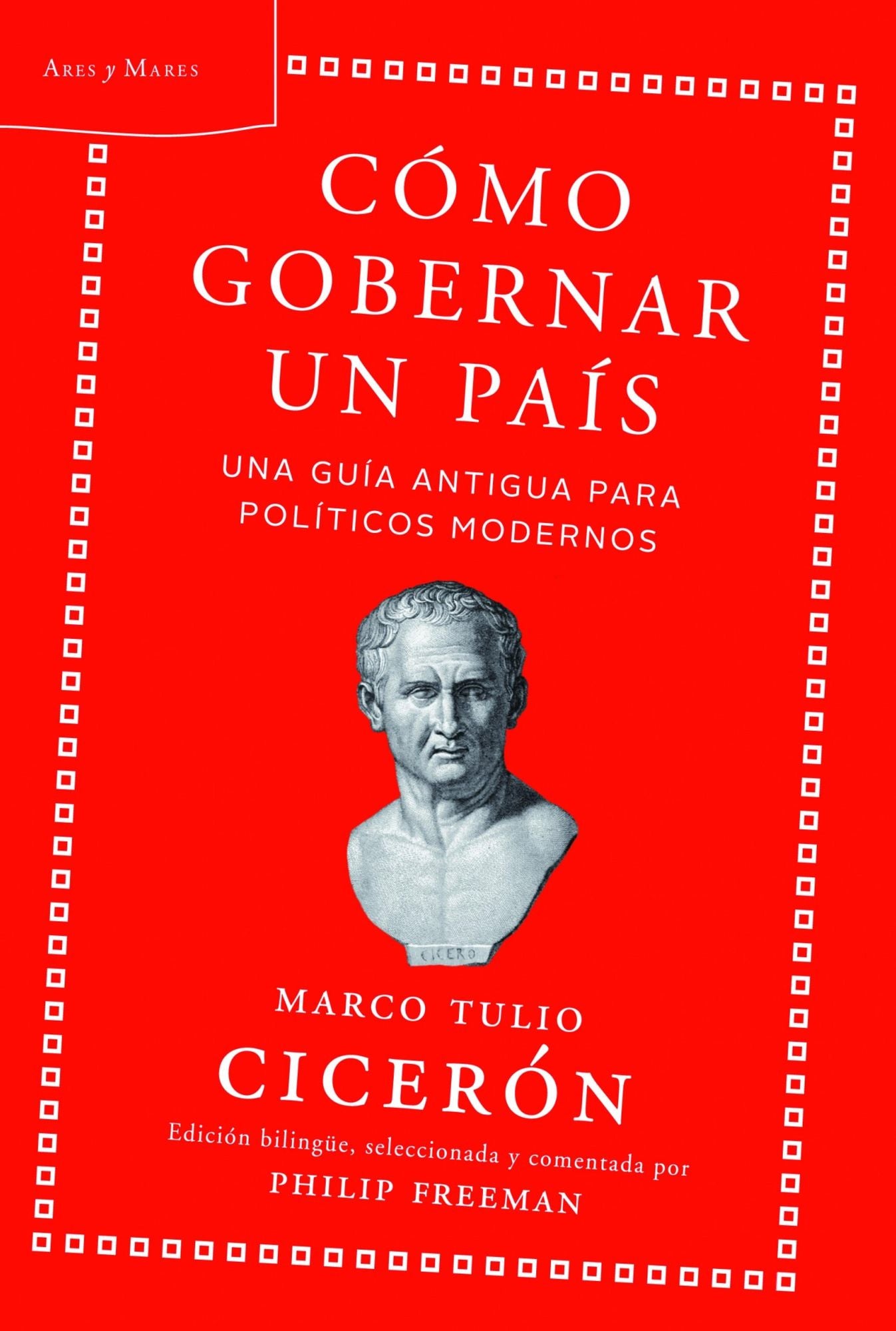 Cómo gobernar un país: Una guía antigua para políticos modernos