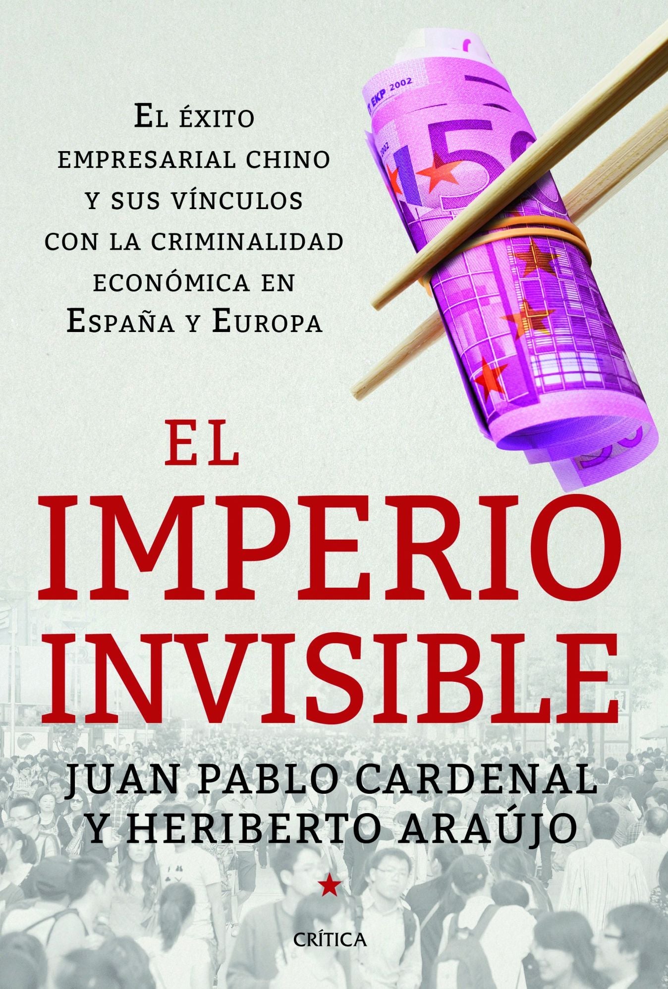 El imperio invisible: El éxito empresarial chino y sus vínculos con la criminalidad económica en España y Europa