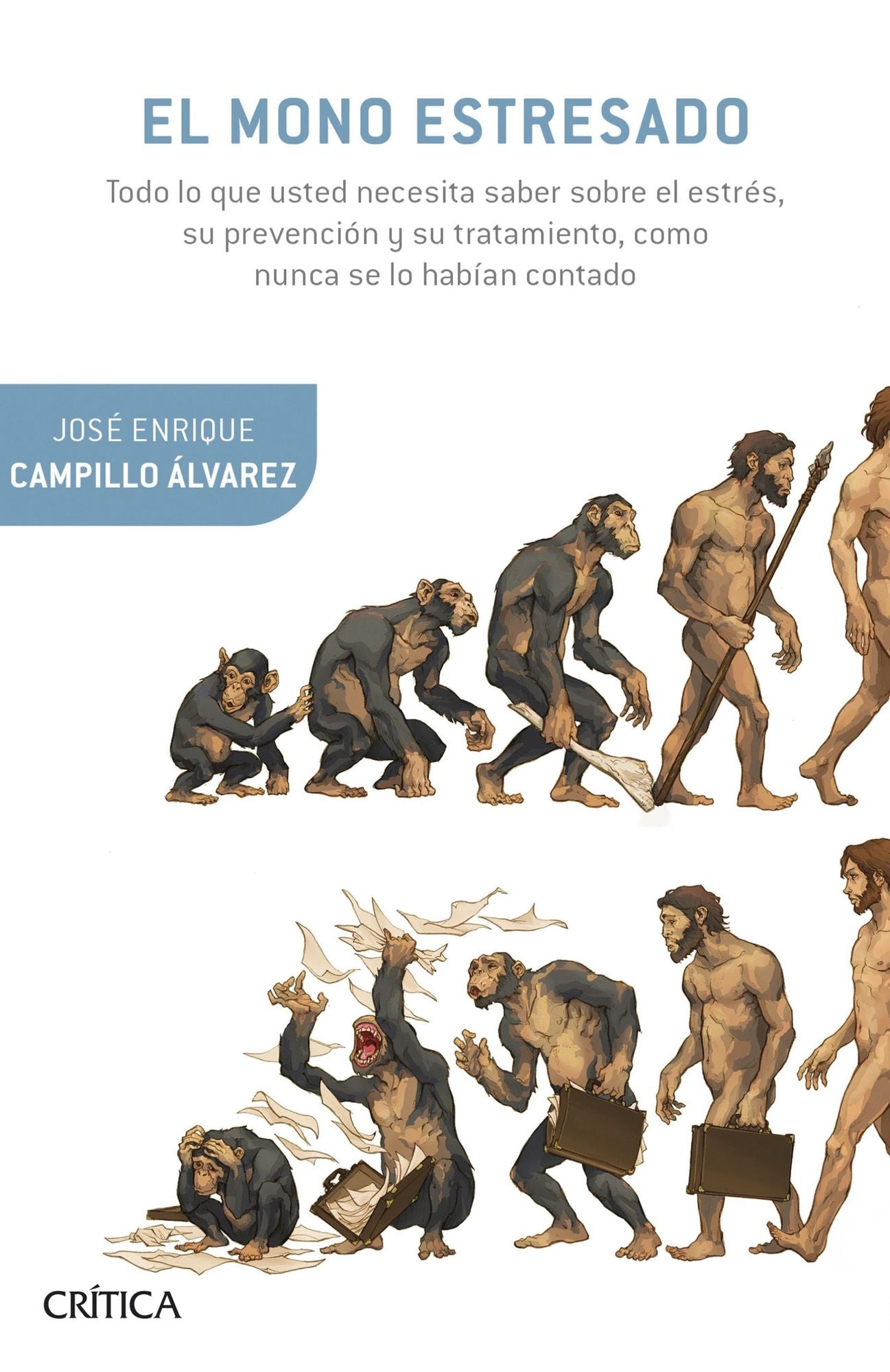 El mono estresado: Todo lo que usted necesita saber sobre el estrés, su prevención y su tratamiento, como nunca se lo habían contado