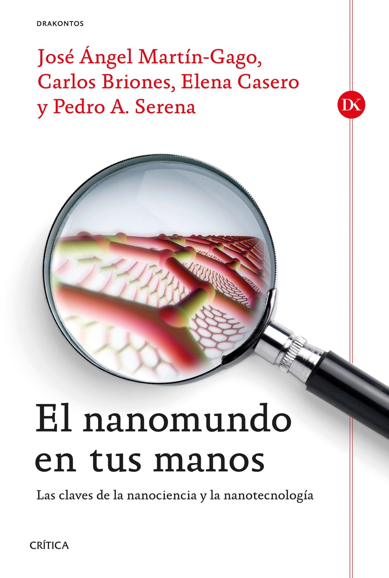El nanomundo en tus manos: Las claves de la Nanociencia y la Nanotecnología