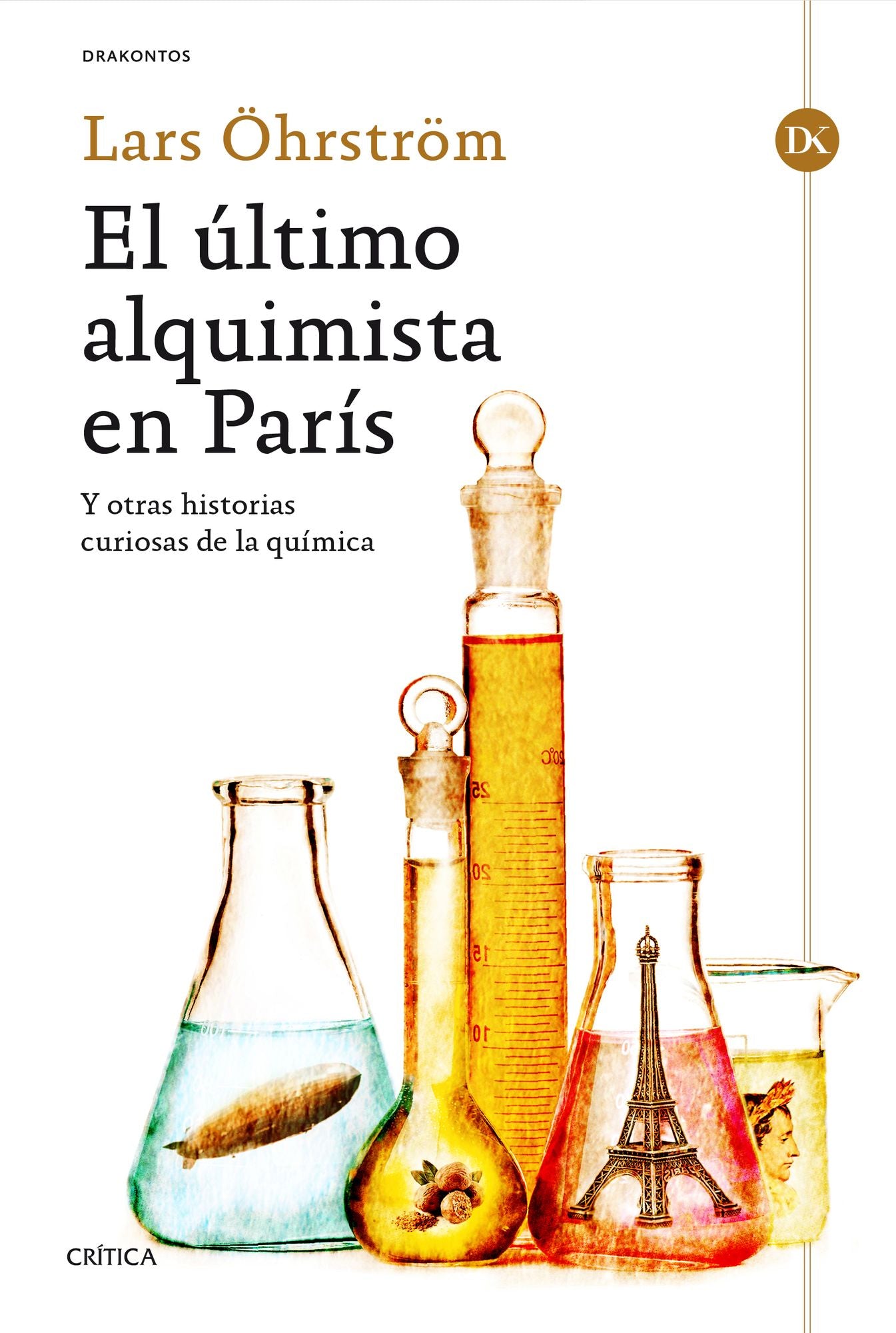El último alquimista en París: Y otras historias curiosas de la química
