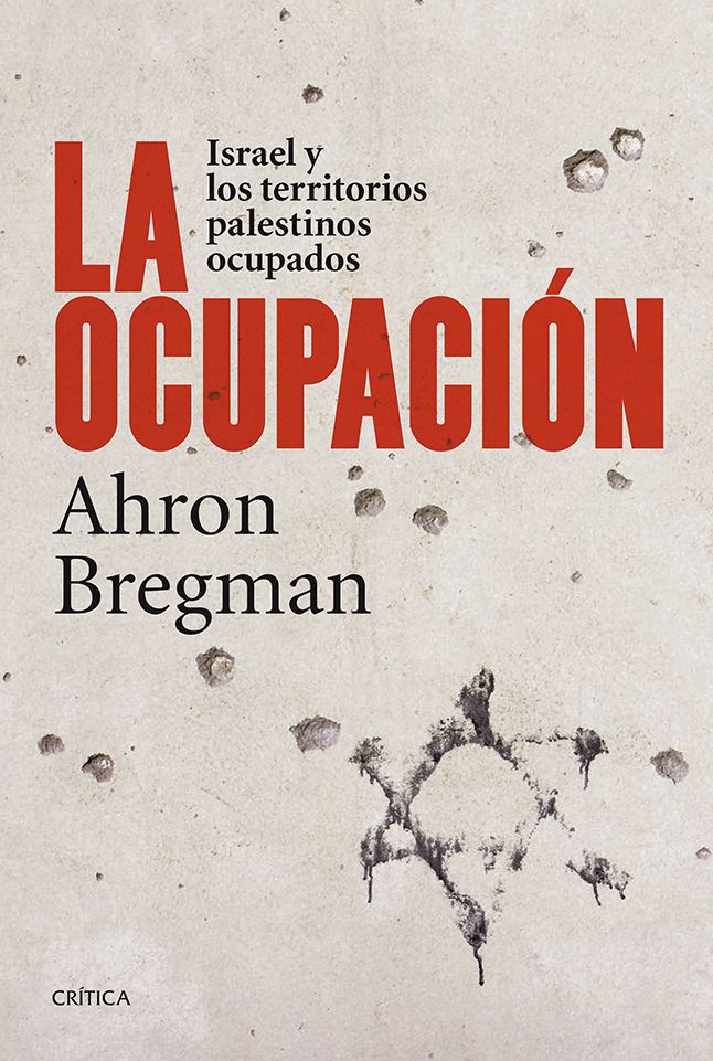 La ocupación: Israel y los territorios palestinos ocupados
