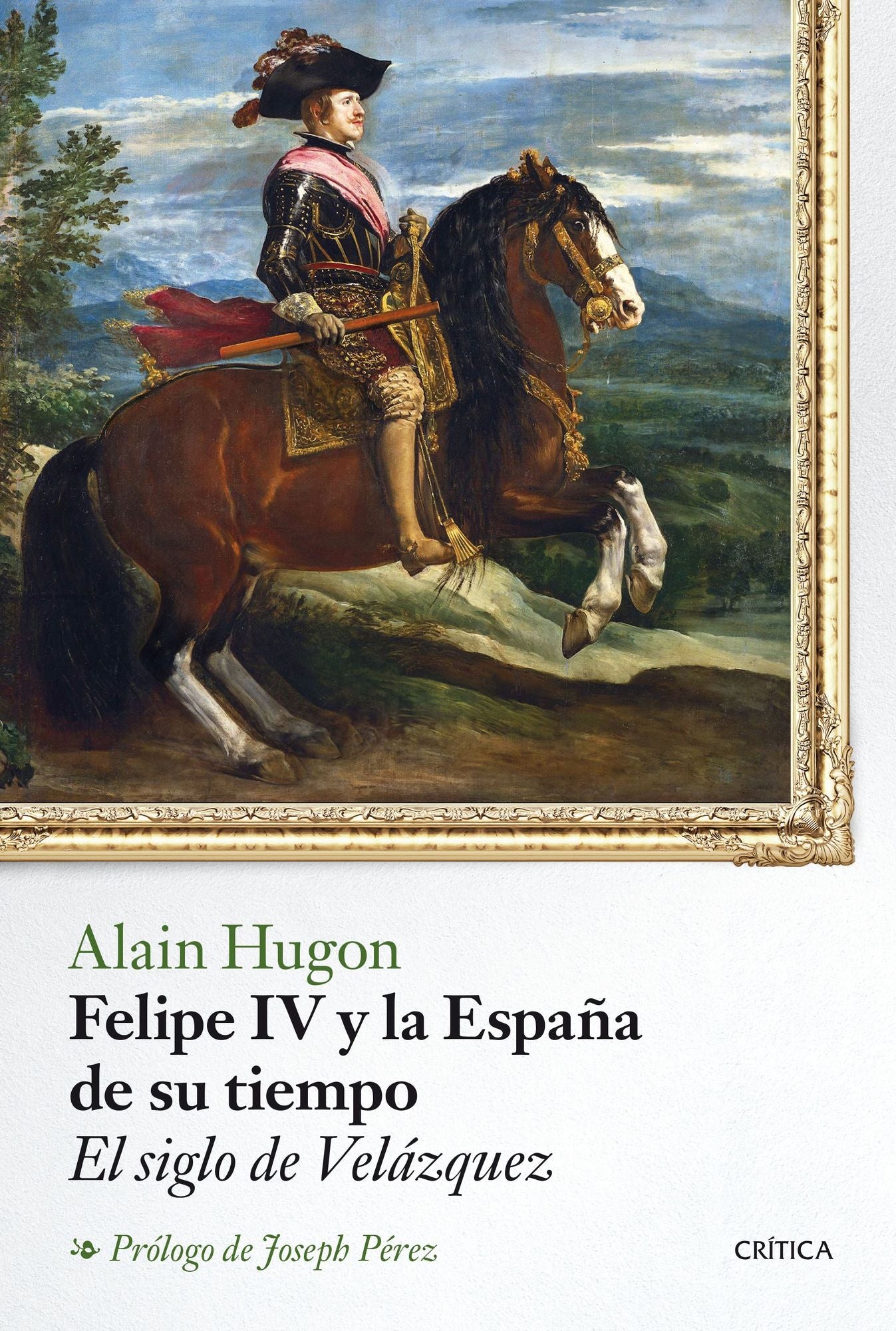 Felipe IV y la España de su tiempo: El siglo de Velázquez