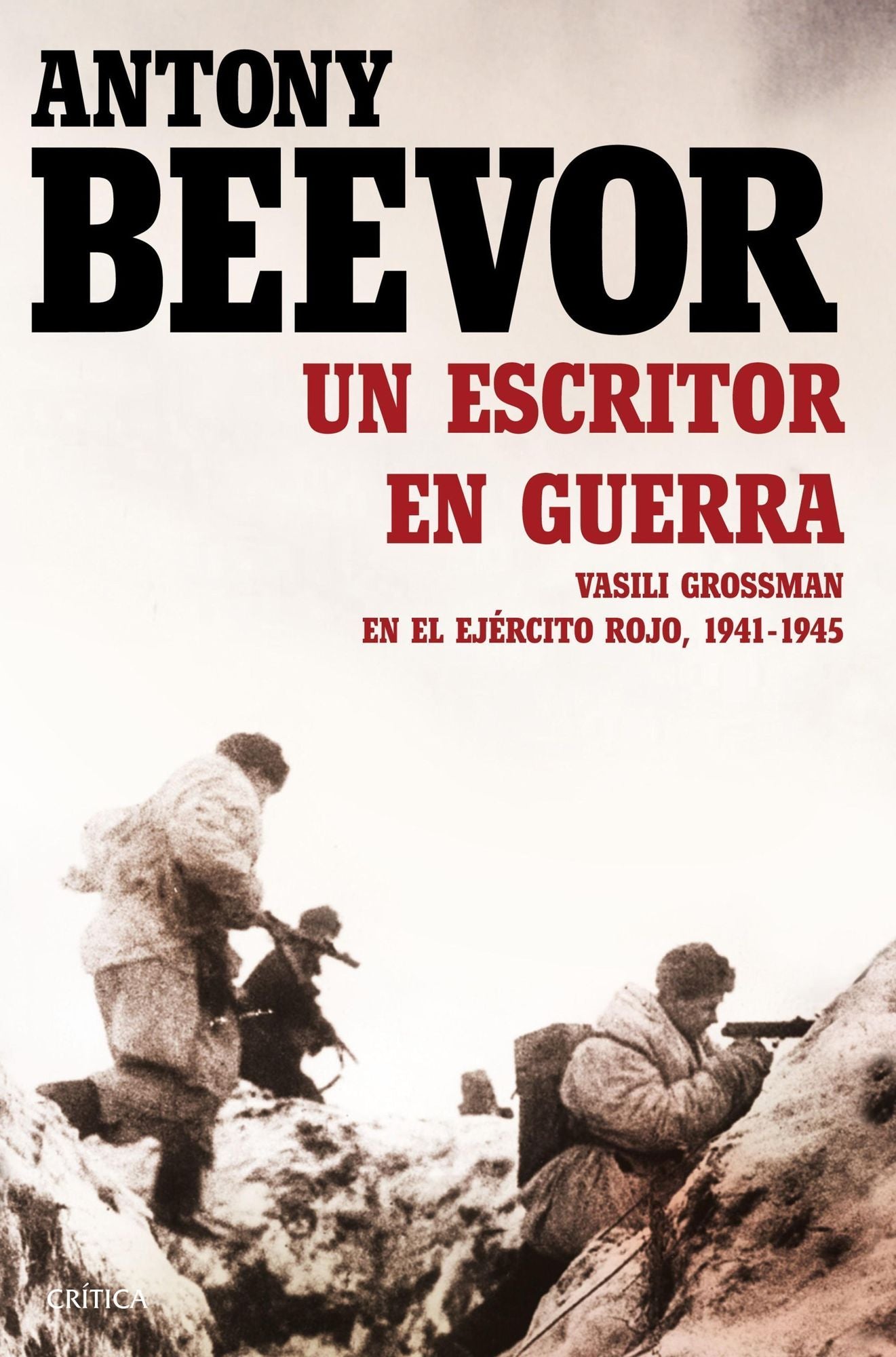 Un escritor en guerra: Vasili Grossman en el Ejército Rojo, 1941-1945