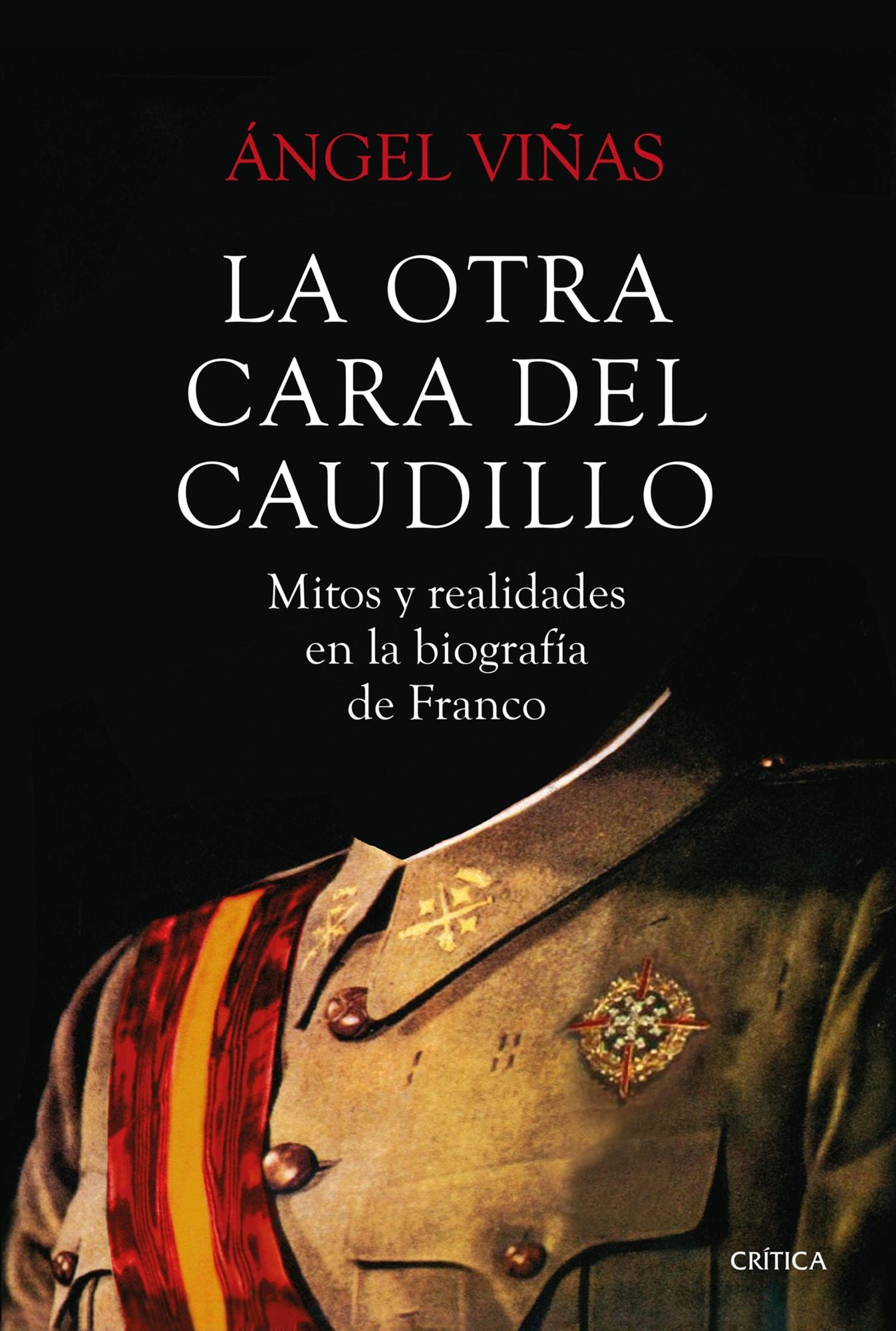 La otra cara del Caudillo: Mitos y realidades en la biografía de Franco