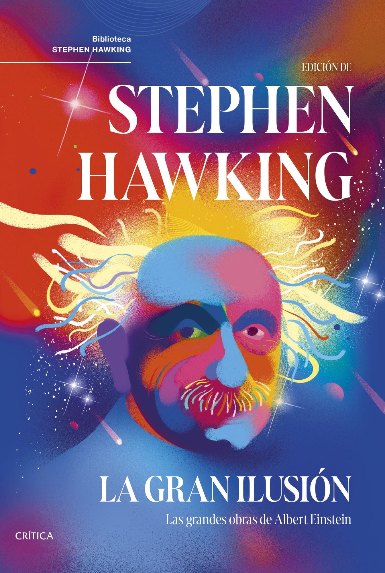 La gran ilusión: Las grandes obras de Albert Einstein. Edición de Stephen Hawking