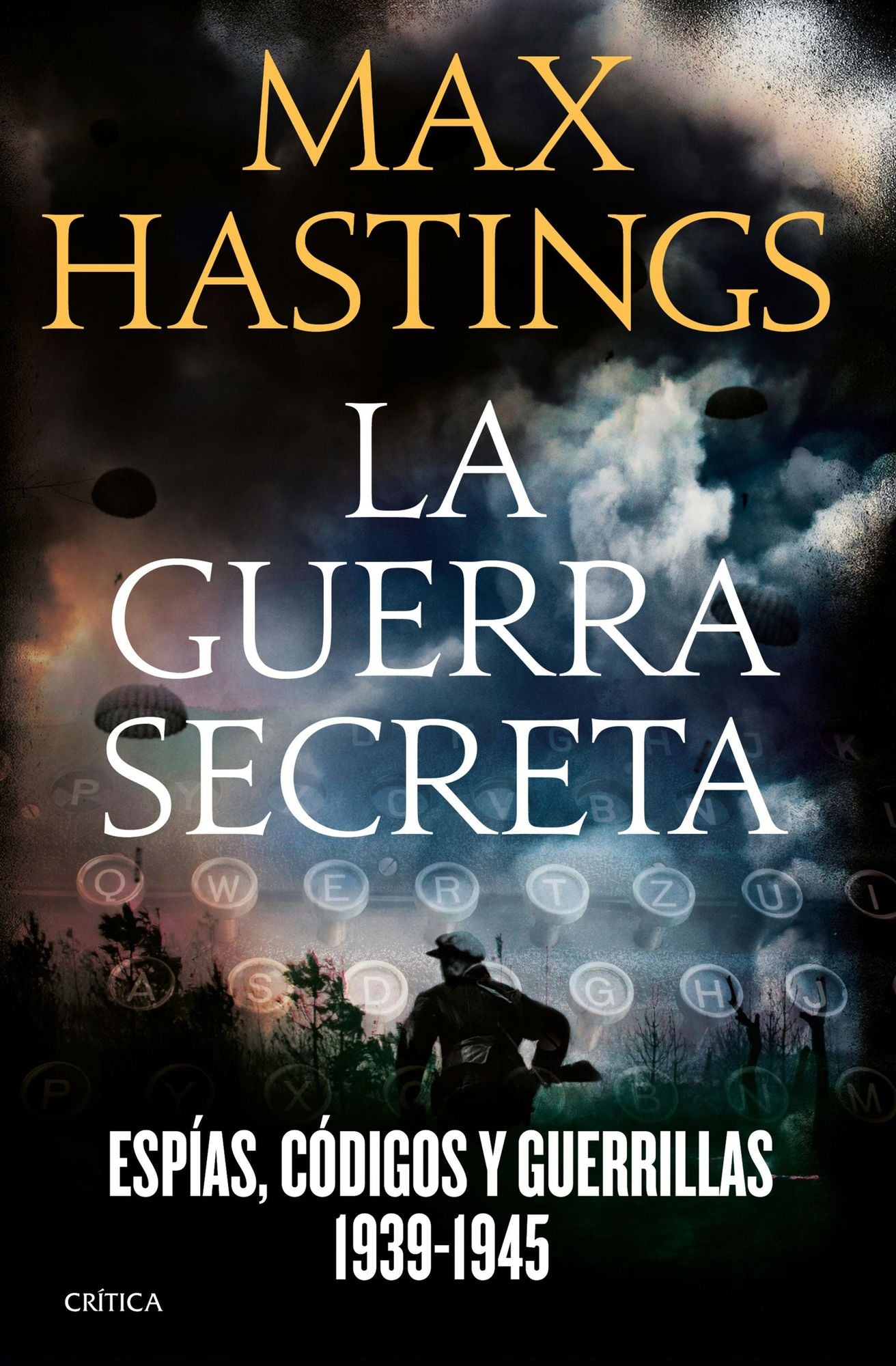 La guerra secreta: Espías, códigos y guerrillas, 1939-1945