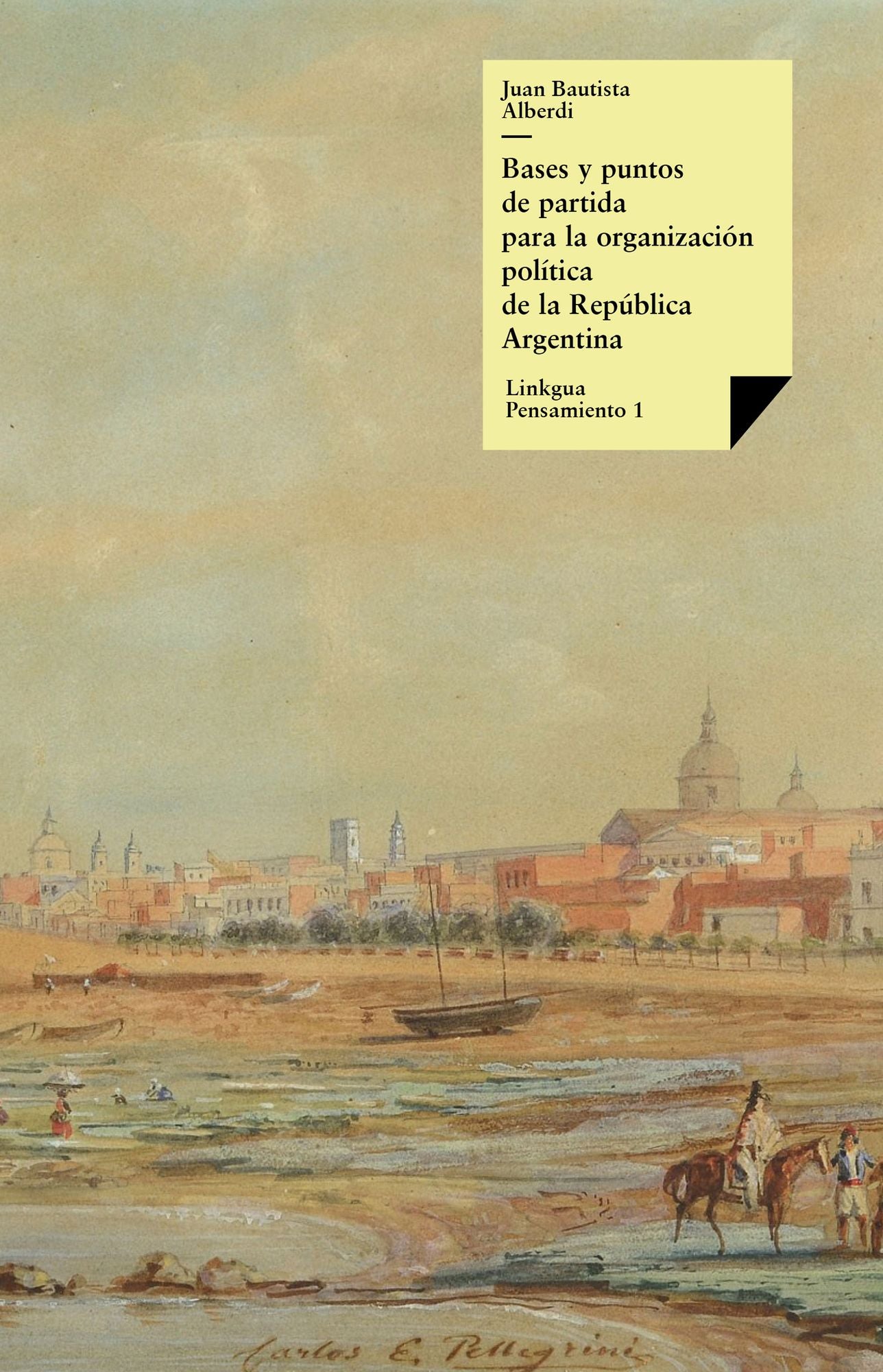 Argentina 1852. Bases y puntos de partida para la organización política de la República Argentina