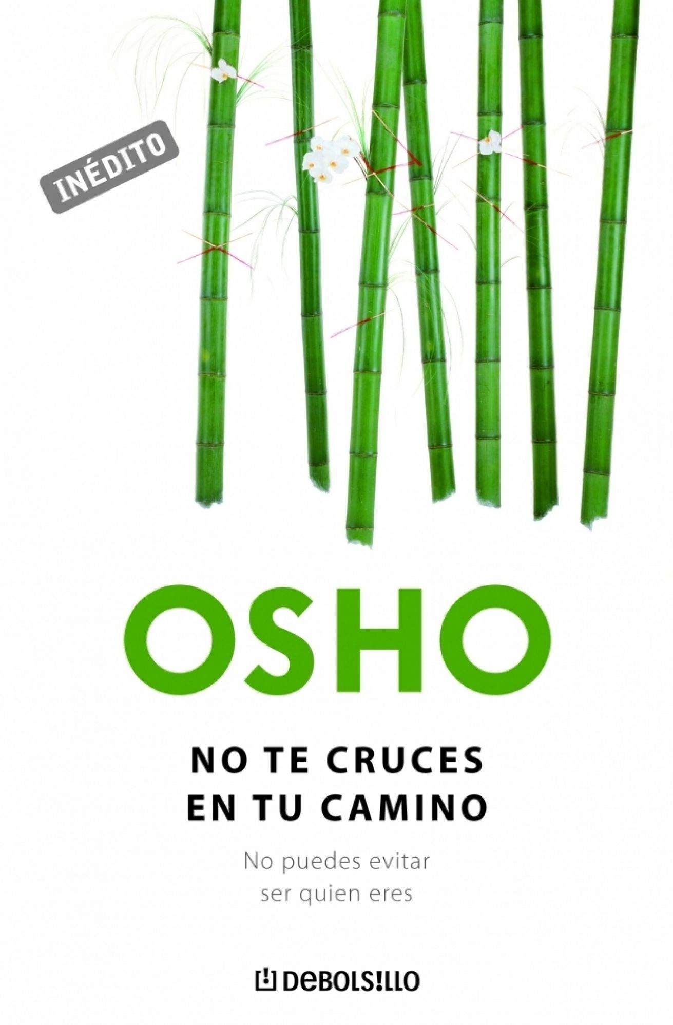 No te cruces en tu camino (OSHO habla de tÃº a tÃº): No puedes evitar ser quien eres
