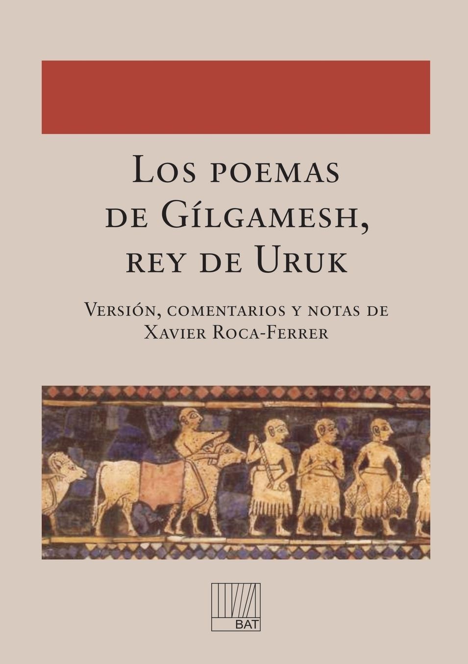 Los poemas de Gílgamesh, rey de Uruk