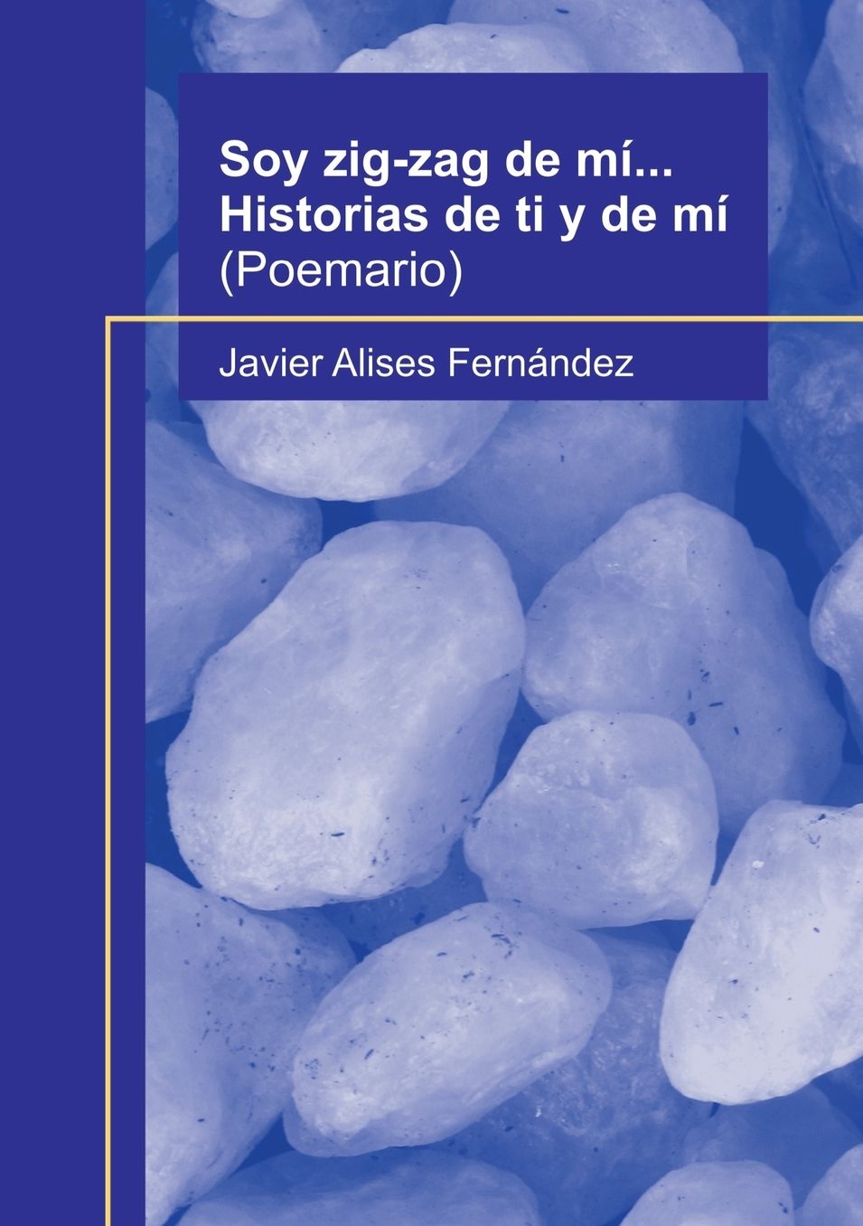 Soy zig-zag de mí... Historias de ti y de mí
