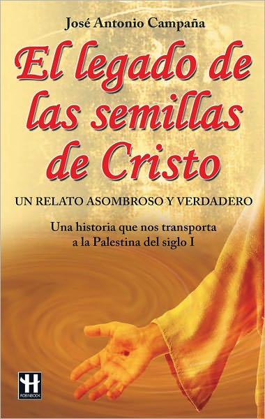 El legado de las semillas de Cristo: Un relato asombroso y verdadero