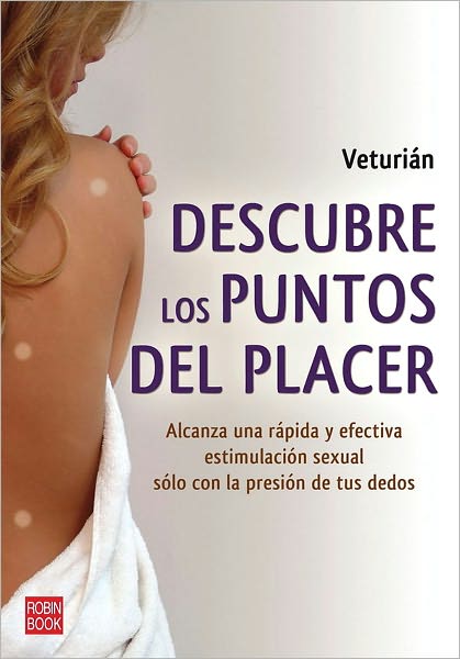 Descubre los puntos del placer: Alcanza una rapida y efectiva estimulacion sexual solo con la presion de tus dedos