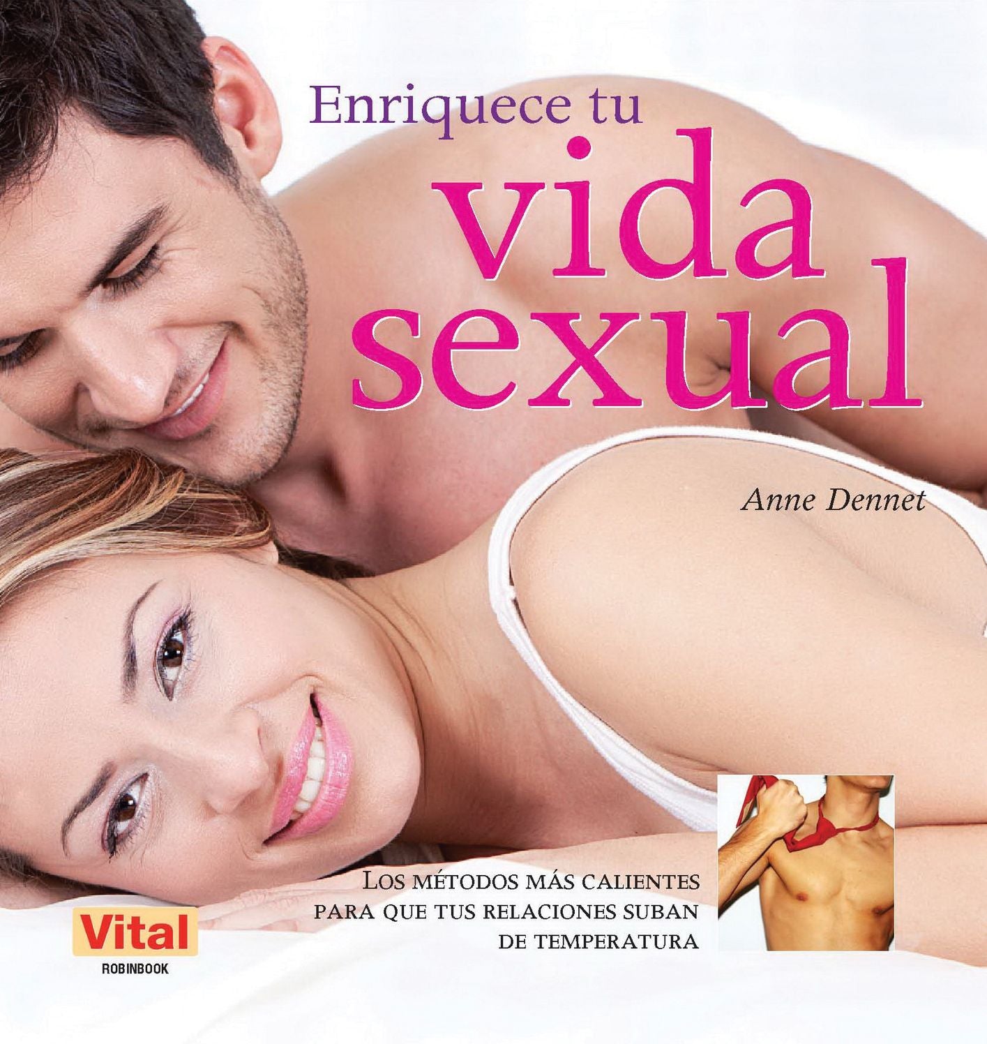 Enriquece tu vida sexual: Los metodos mas calientes para que tus relaciones suban de temperatura