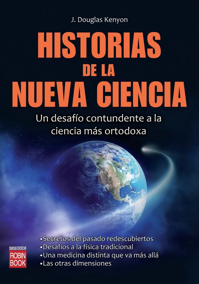 Historias de la nueva ciencia: Un desafio contundente a la ciencia mas ortodoxa
