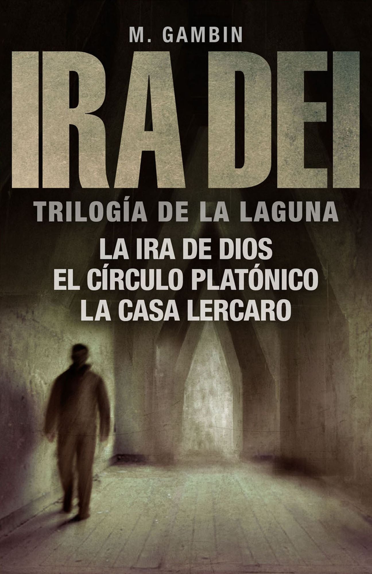 Ira Dei: trilogía de La Laguna (La ira de Dios, El círculo platónico y La casa Lercaro)