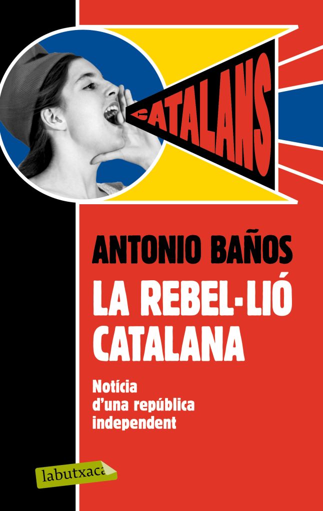 La rebel·lió catalana: Notícia d'una república independent
