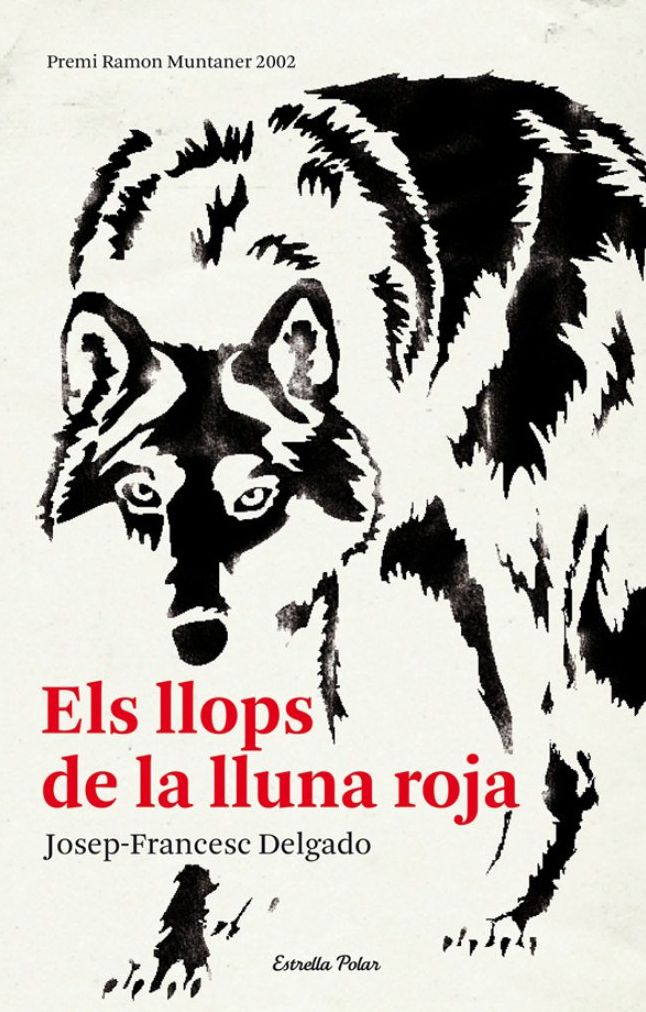 Els llops de la lluna roja: Premi Ramon Muntaner 2002