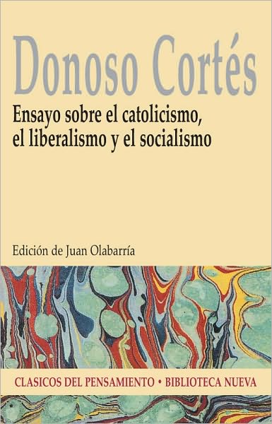 Ensayo sobre el catolicismo, el liberalismo y el socialismo