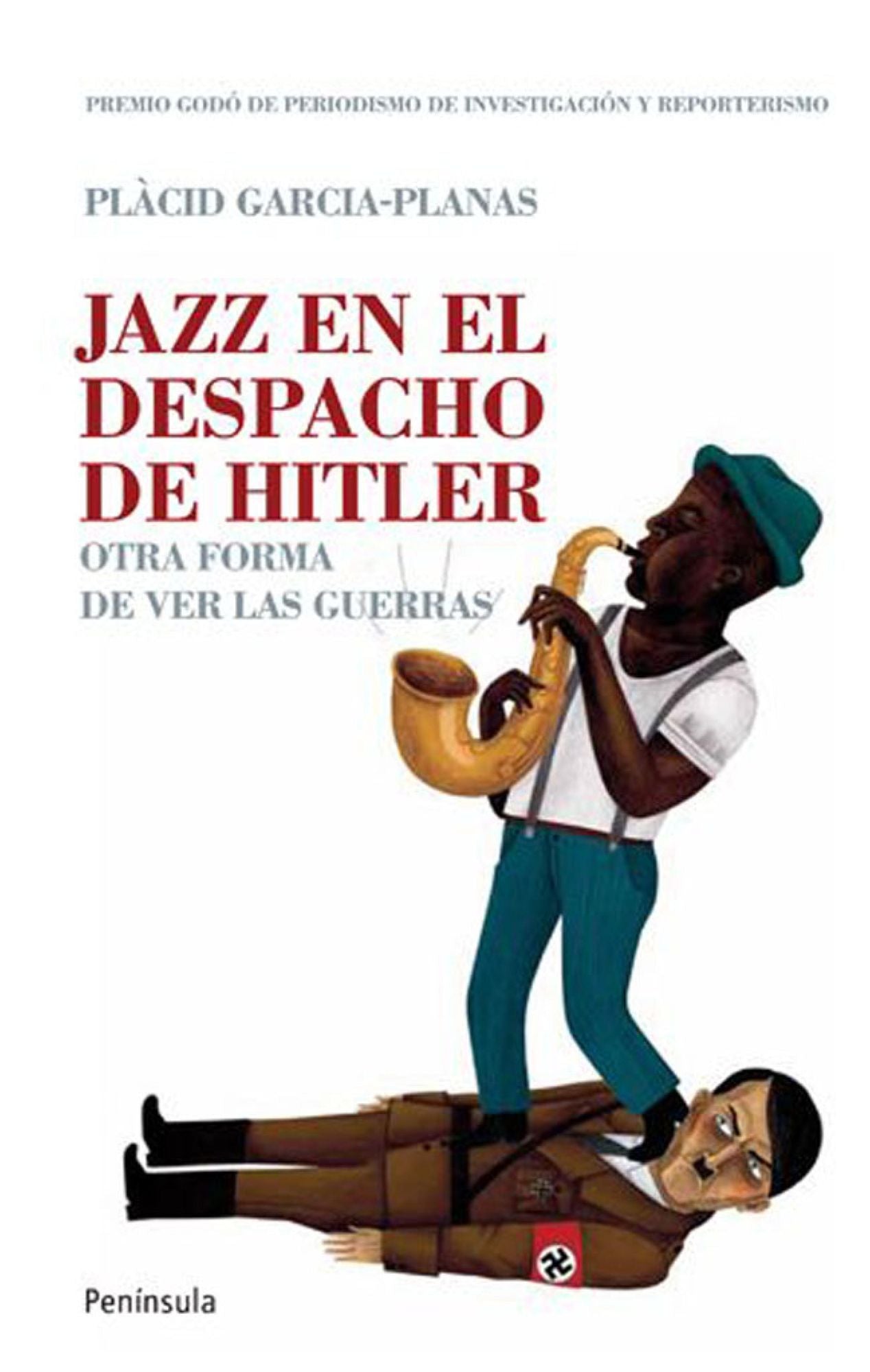 Jazz en el despacho de Hitler: Otra forma de ver las guerras