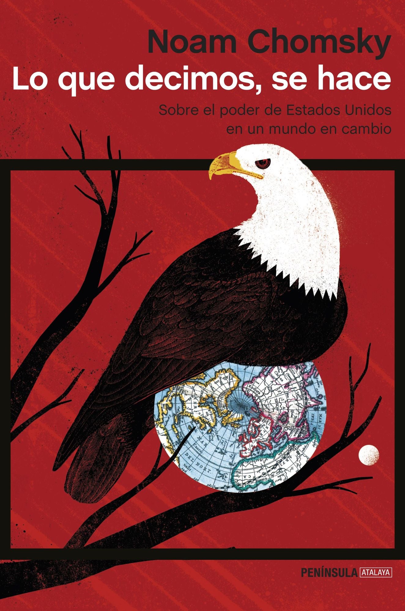 Lo que decimos, se hace: Sobre el poder de Estados Unidos en un mundo en cambio